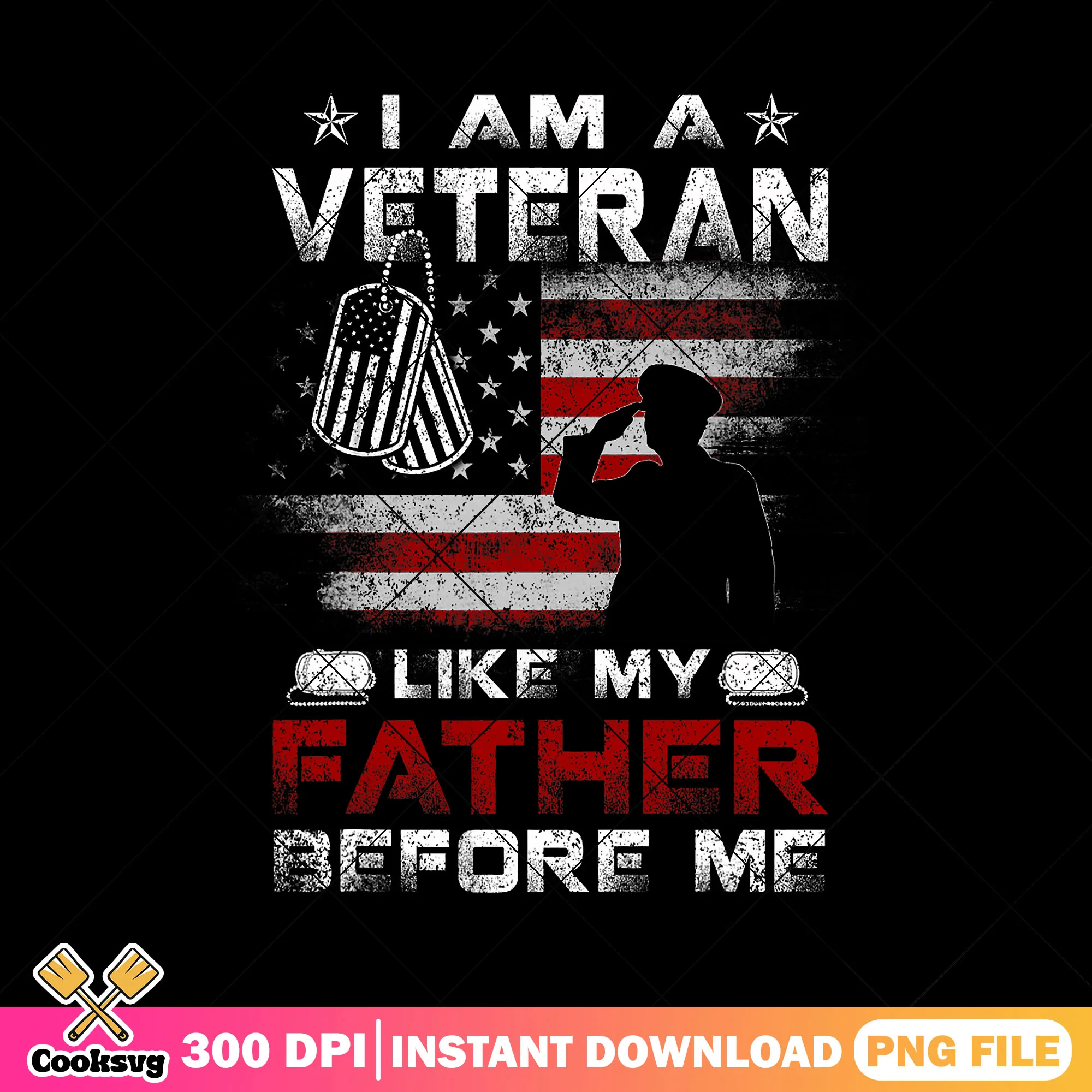 Soldier i am a veteran like my father png, american hero png, father's day png