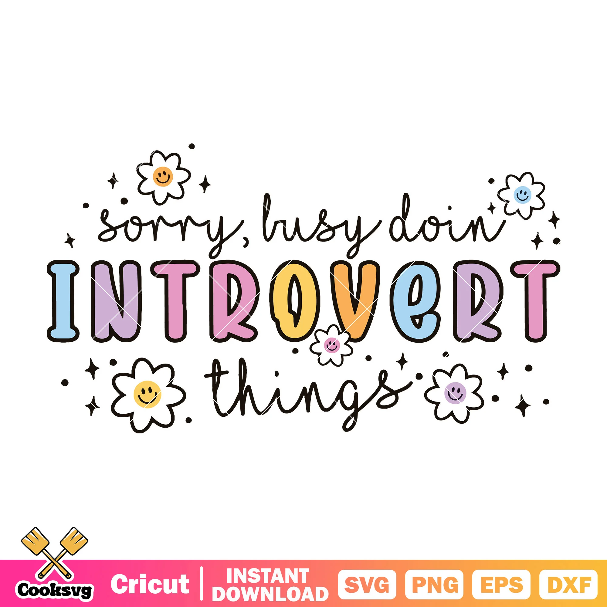 Sorry busy doing introvert things svg, introvert quotes svg