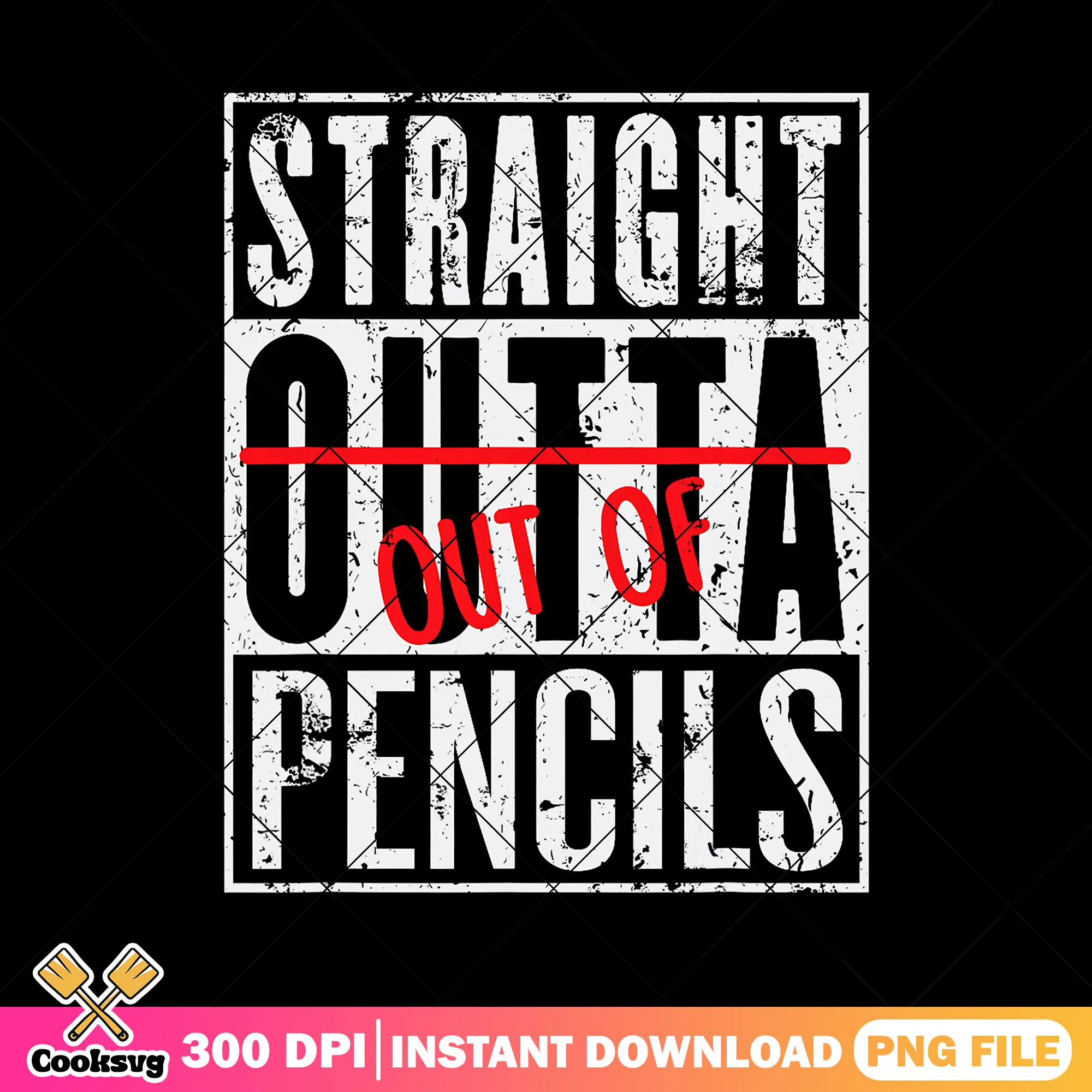 Straight out of pencils png, go back to school png, poster png