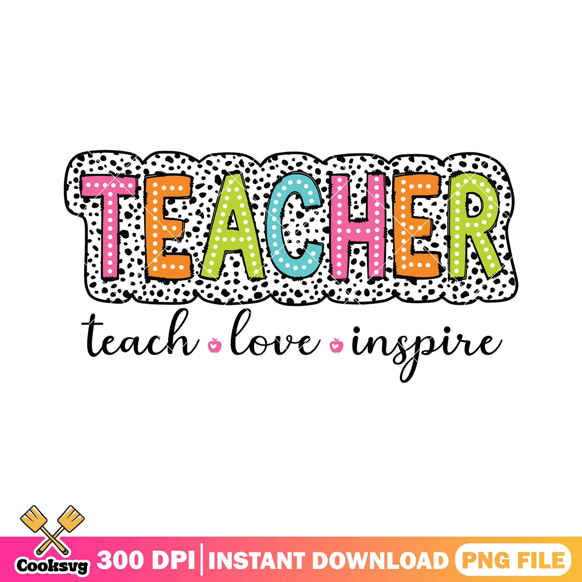 Teach love inspire design png, font cute png, back to school decor png