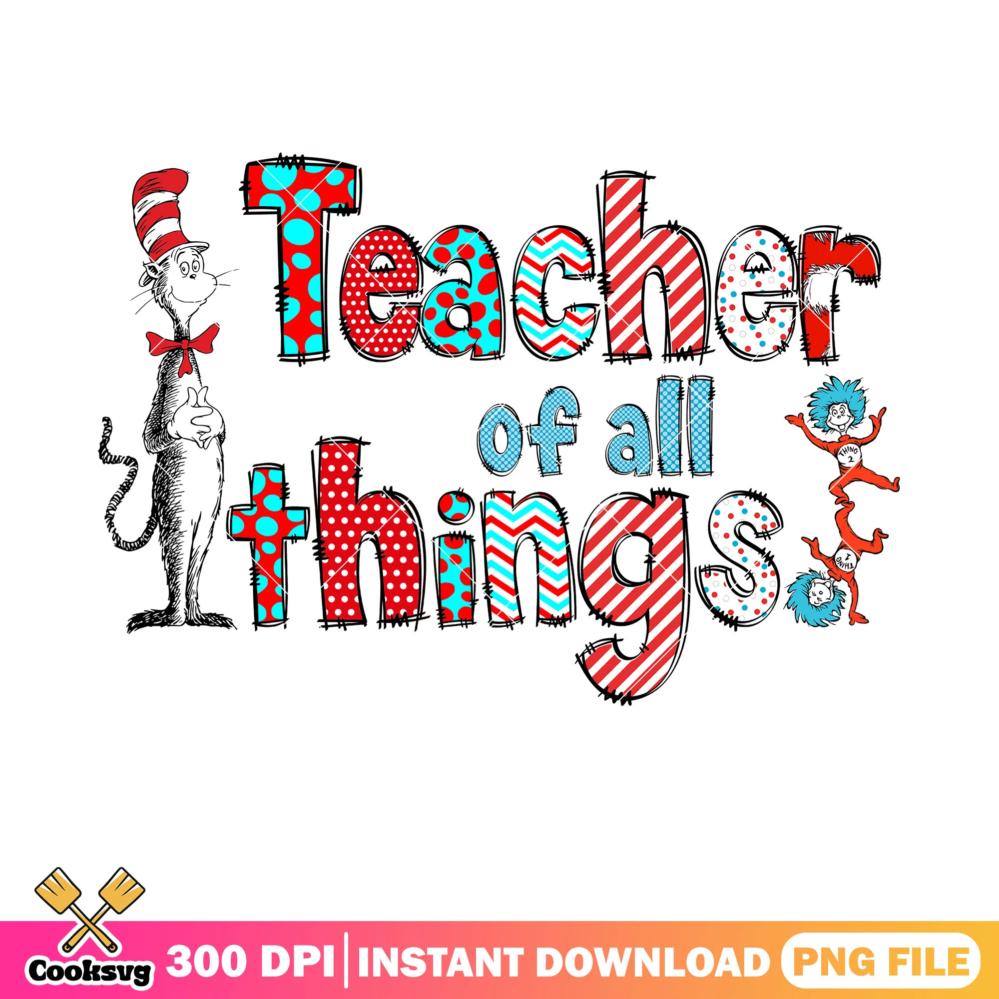 Teacher of all things seuss png, dr seuss quotes png, dr seuss teacher png