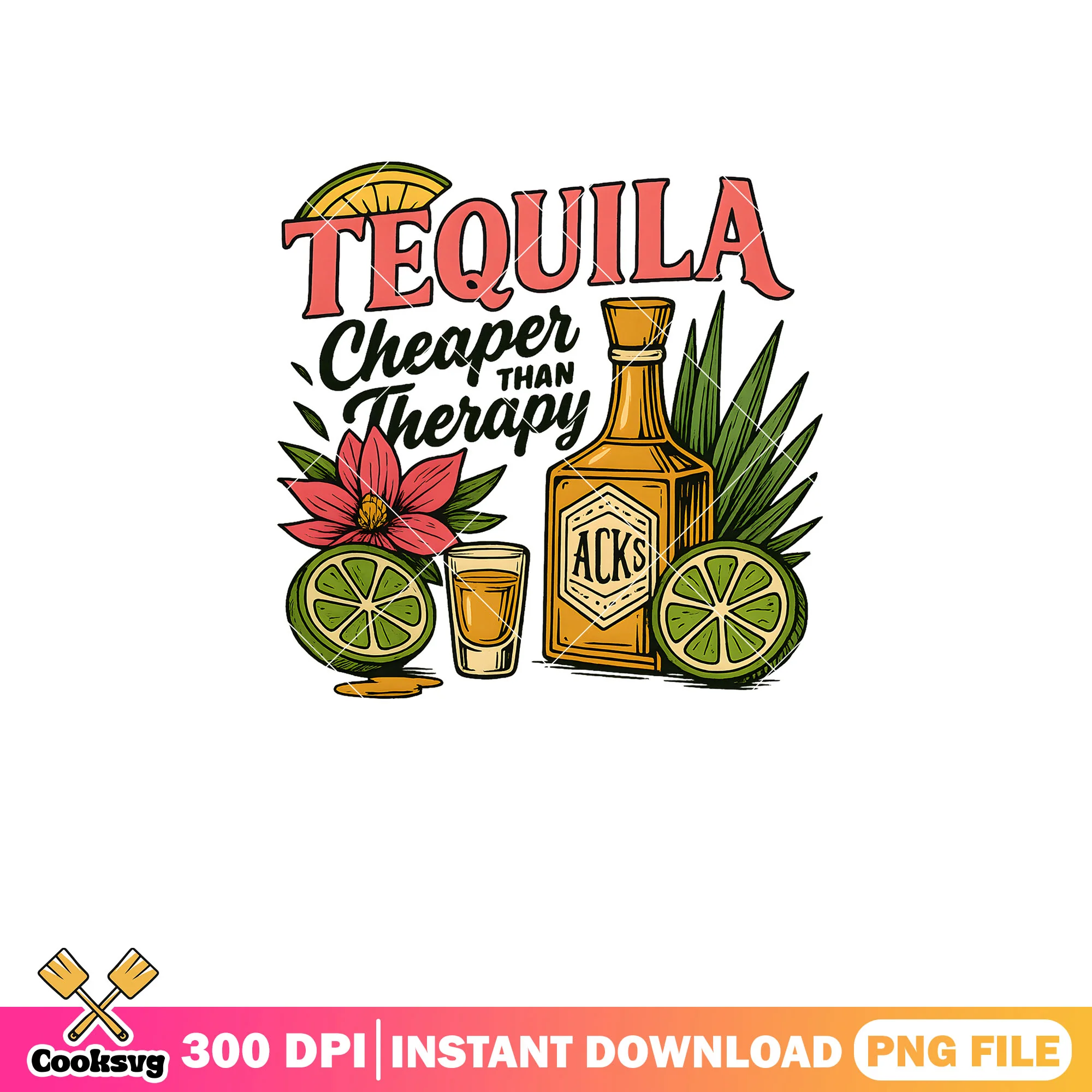 Tequila cheaper than therapy png, tequila drinks png, tequila quotes png