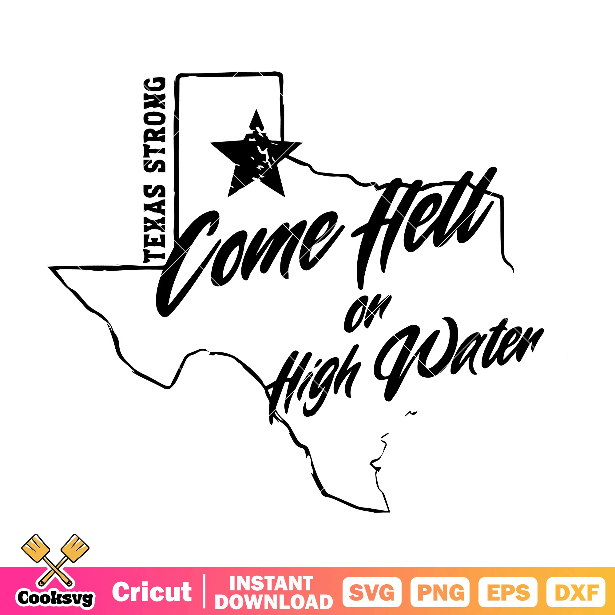 Texas come hell on water svg, texas strong svg, support Texas svg