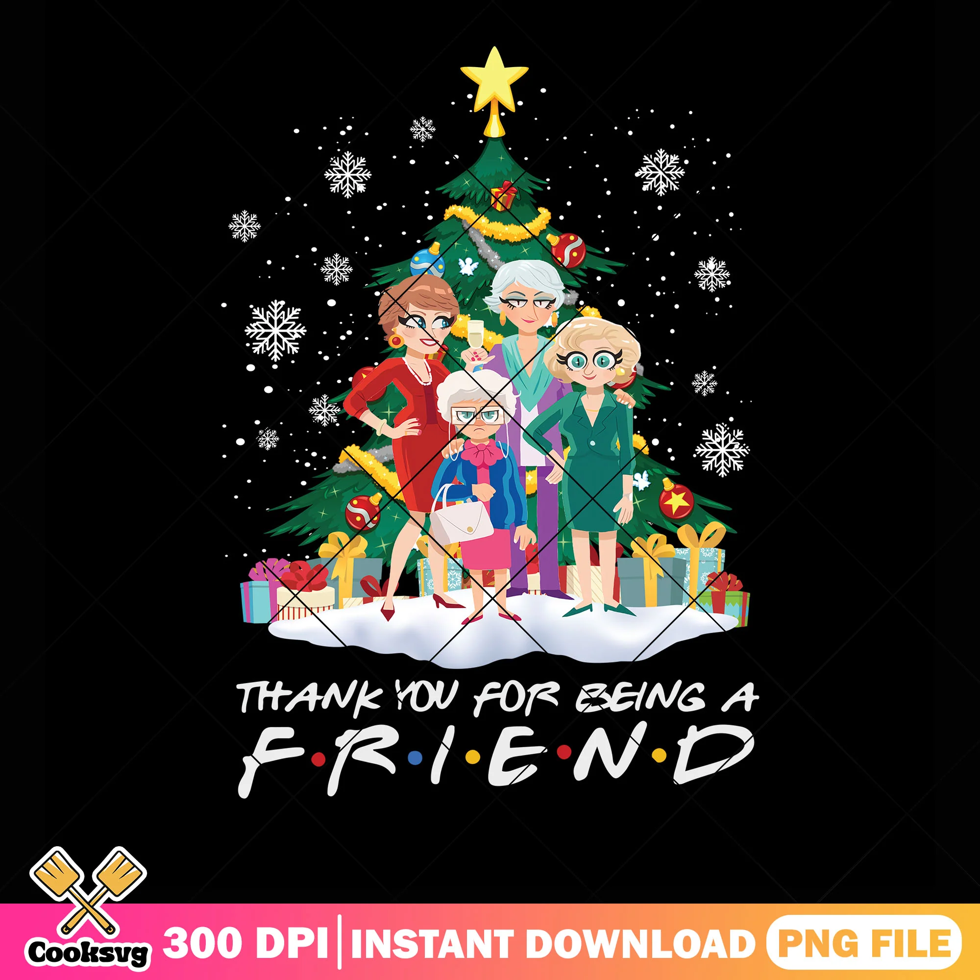 Thank you for being a friends png, the golden girls png, xmas png
