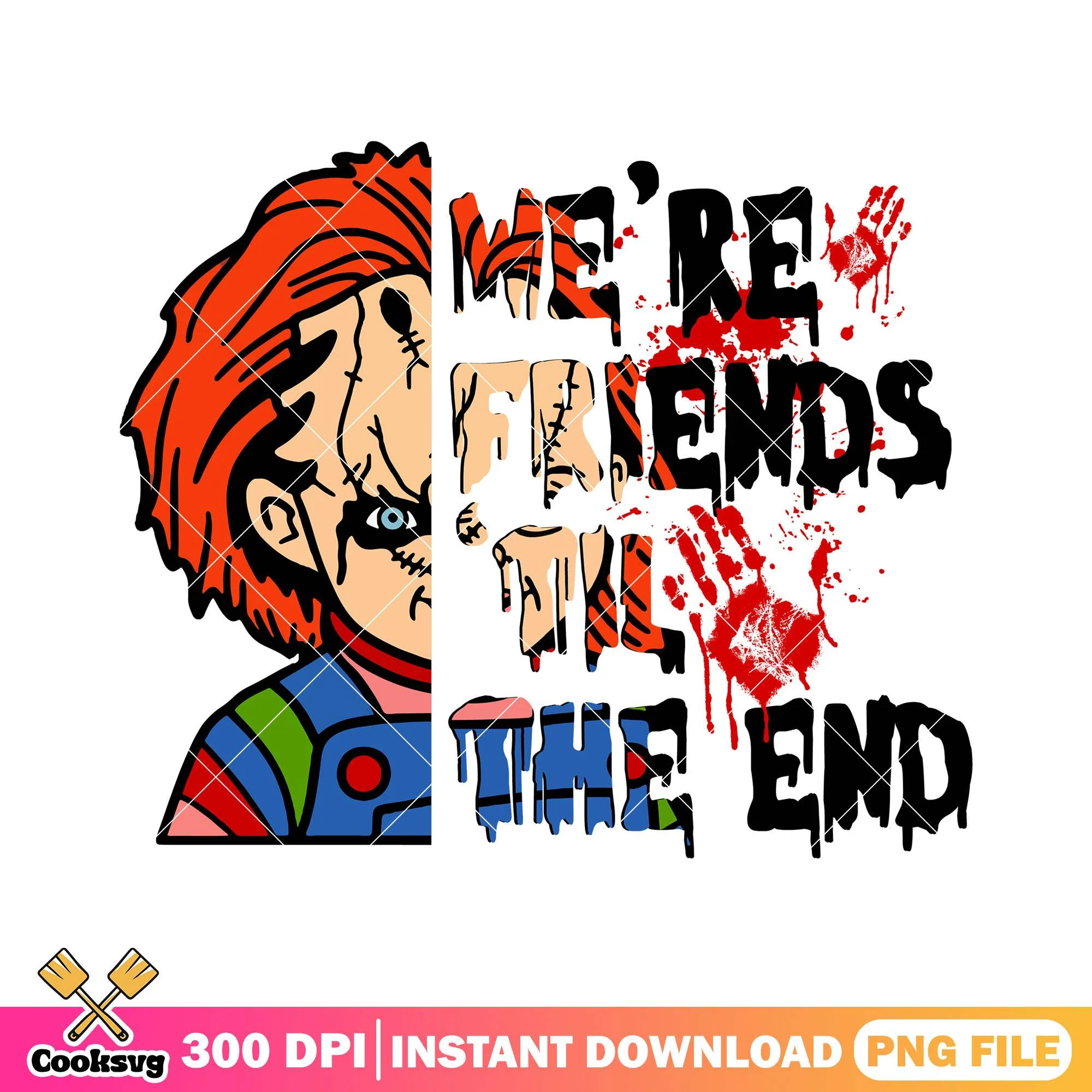 The end we are friend png, chucky doll png, this is halloween png