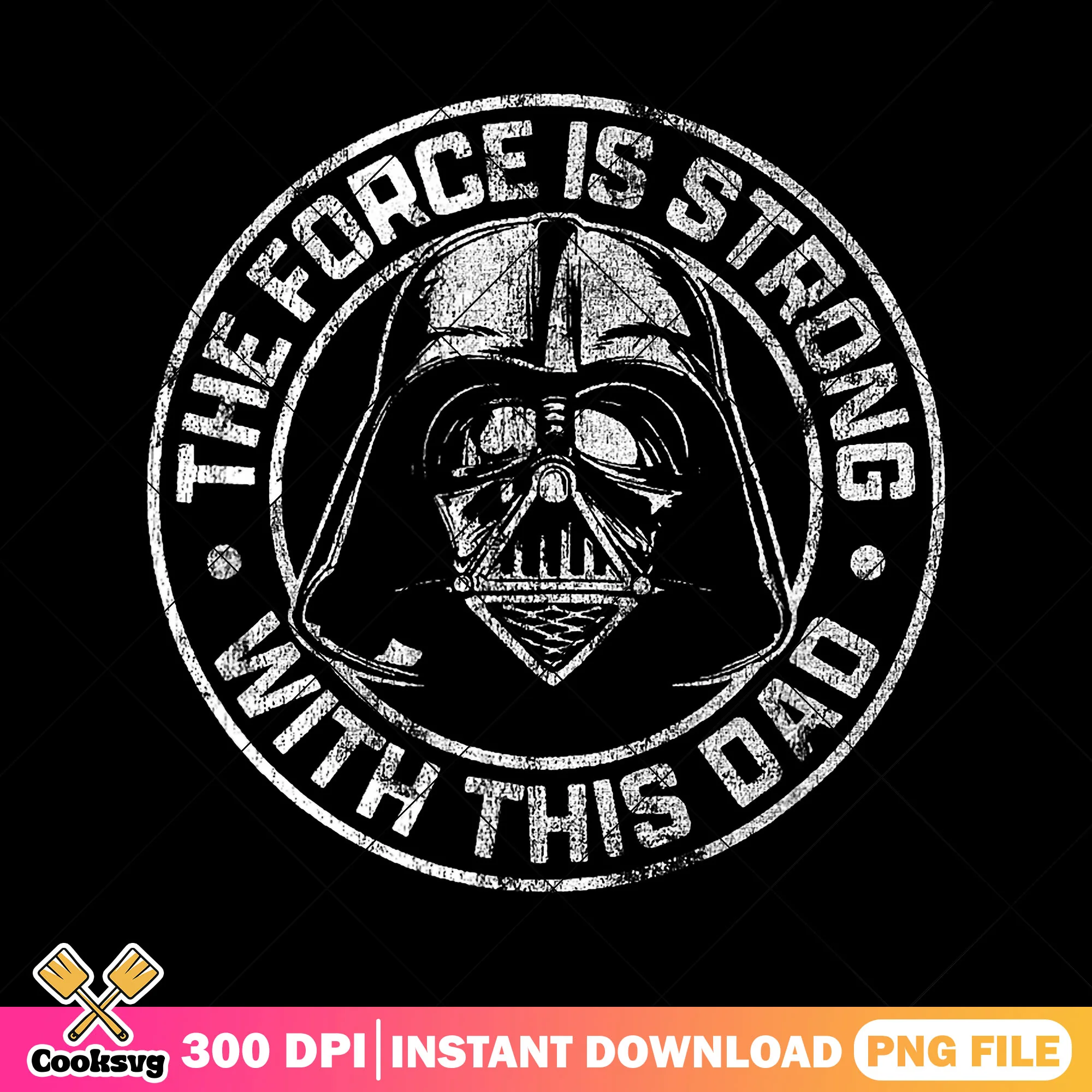 The force is strong with this dad png, darth vader star wars png, funny dad png