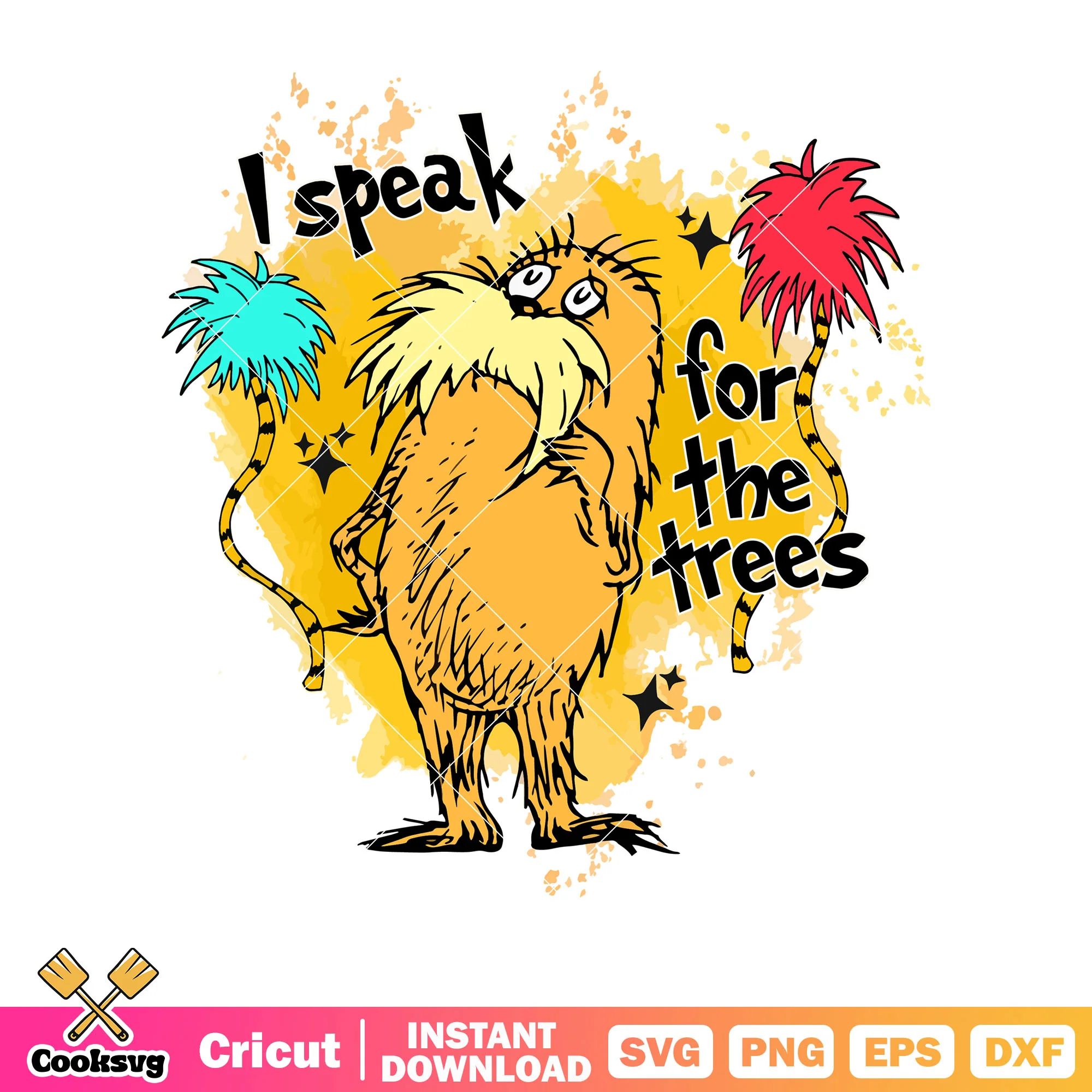 The lorax I speak for the trees svg, dr seuss quotes svg