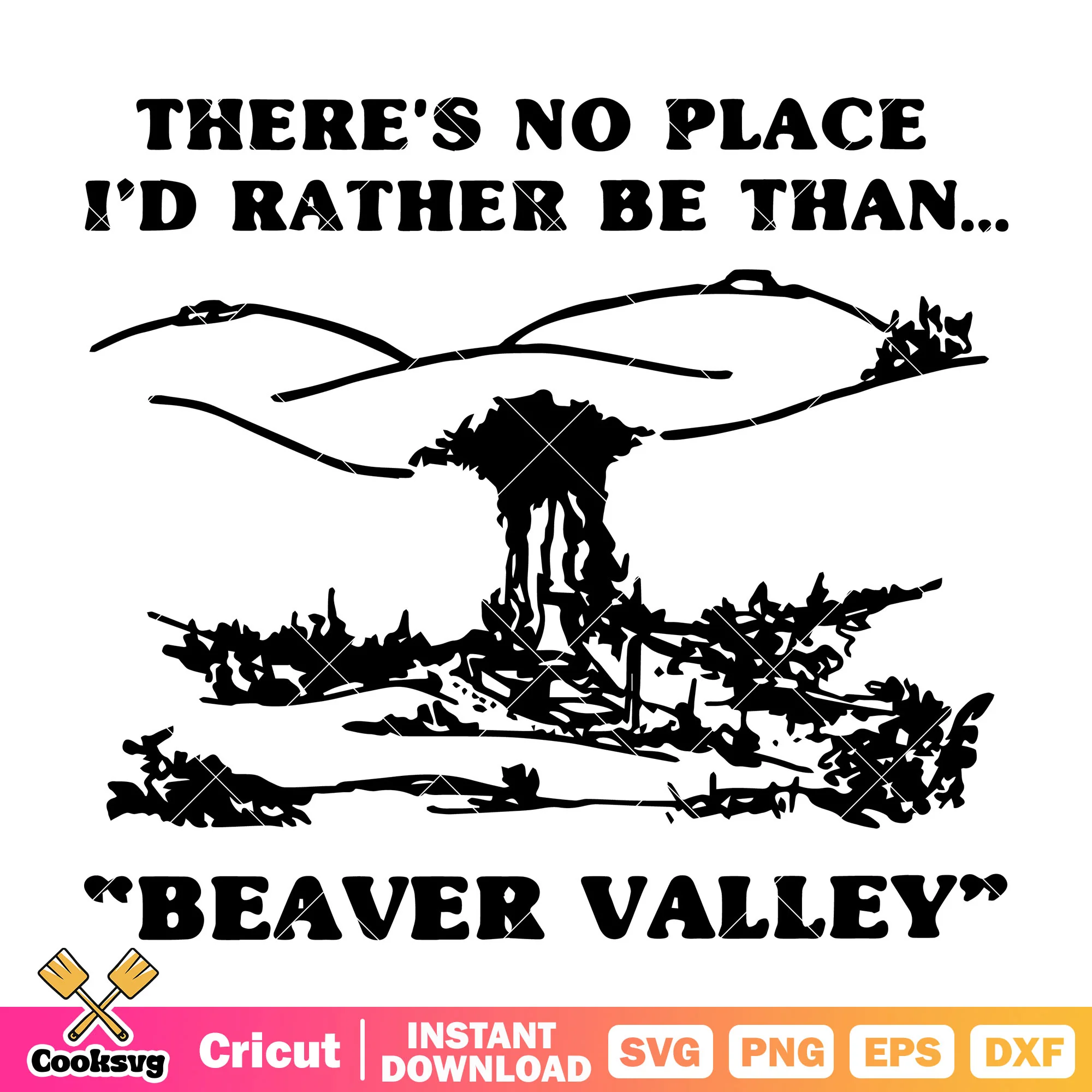Theres no place Id rather be than svg, beaver valley svg