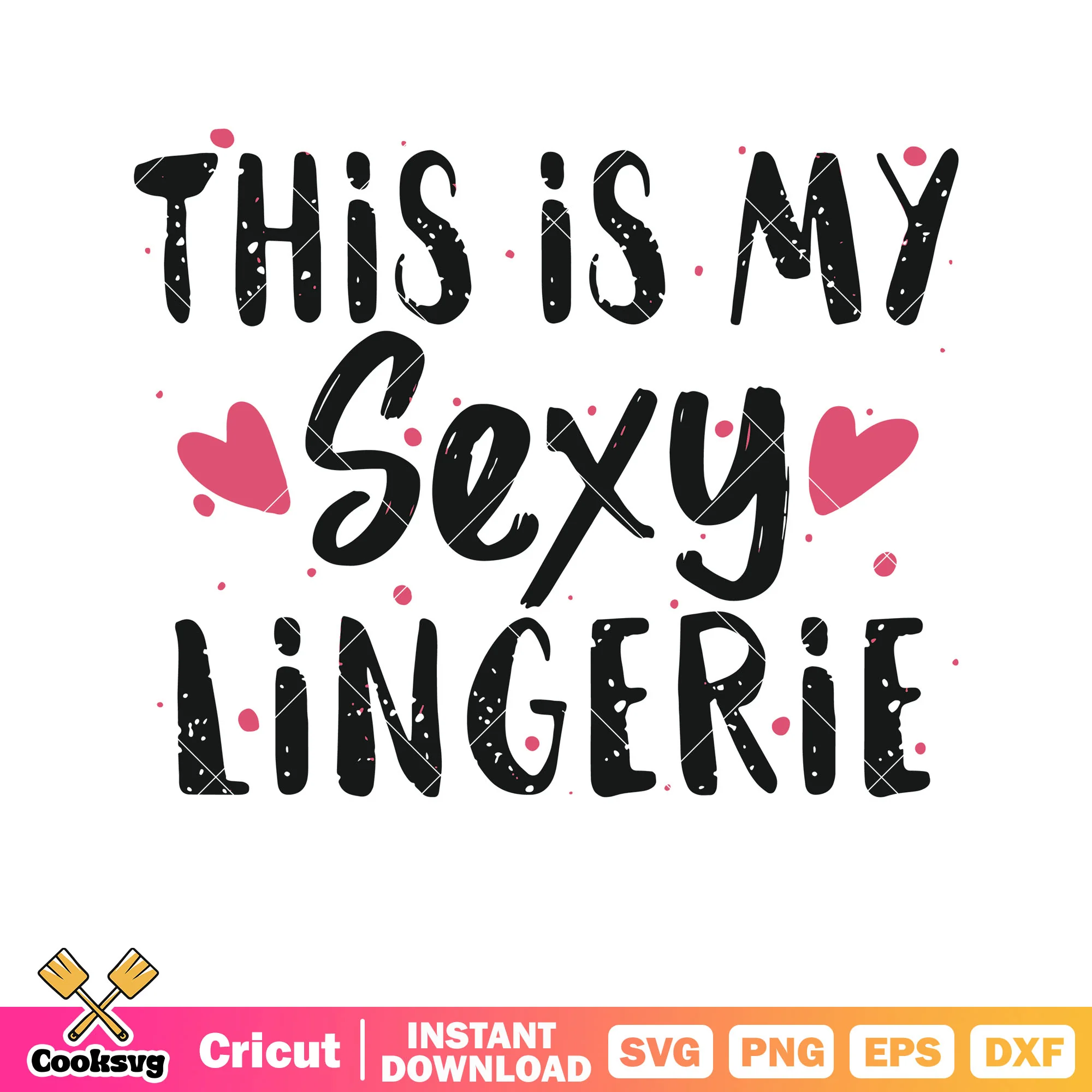 This is my sexy lingerie svg, sexy valentines svg, valentine quote svg