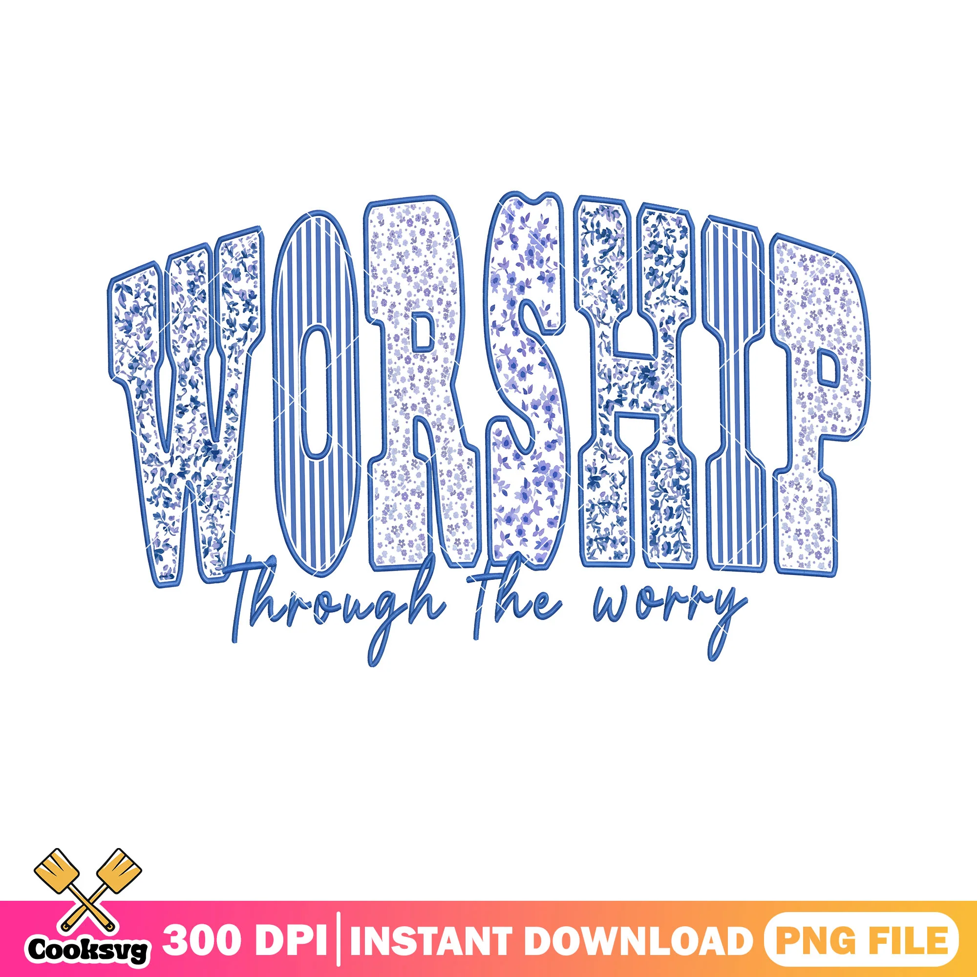 Through the worry poster png, worship songs png, funny poster png