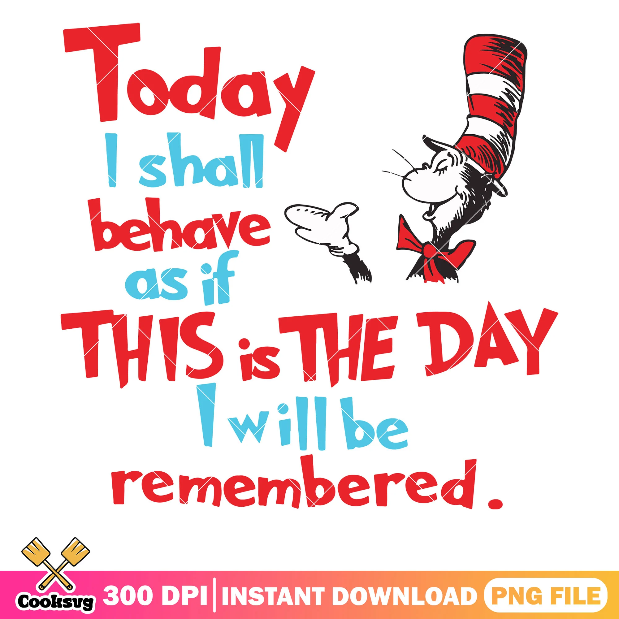 Today I shall behave dr seuss png, dr seuss quote png, dr seuss cartoon png