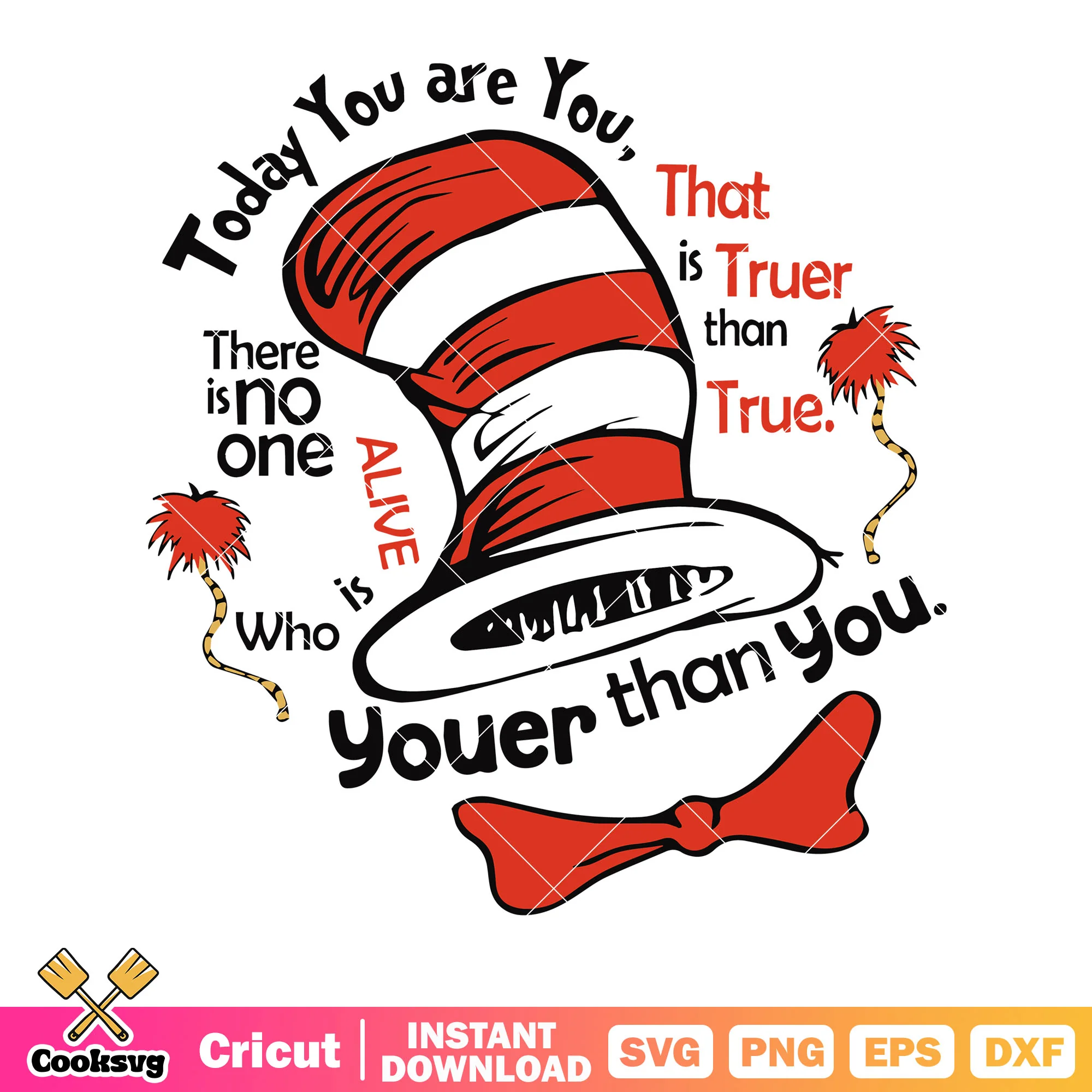 Today you are you svg, there is no one alive who is youer than you svg