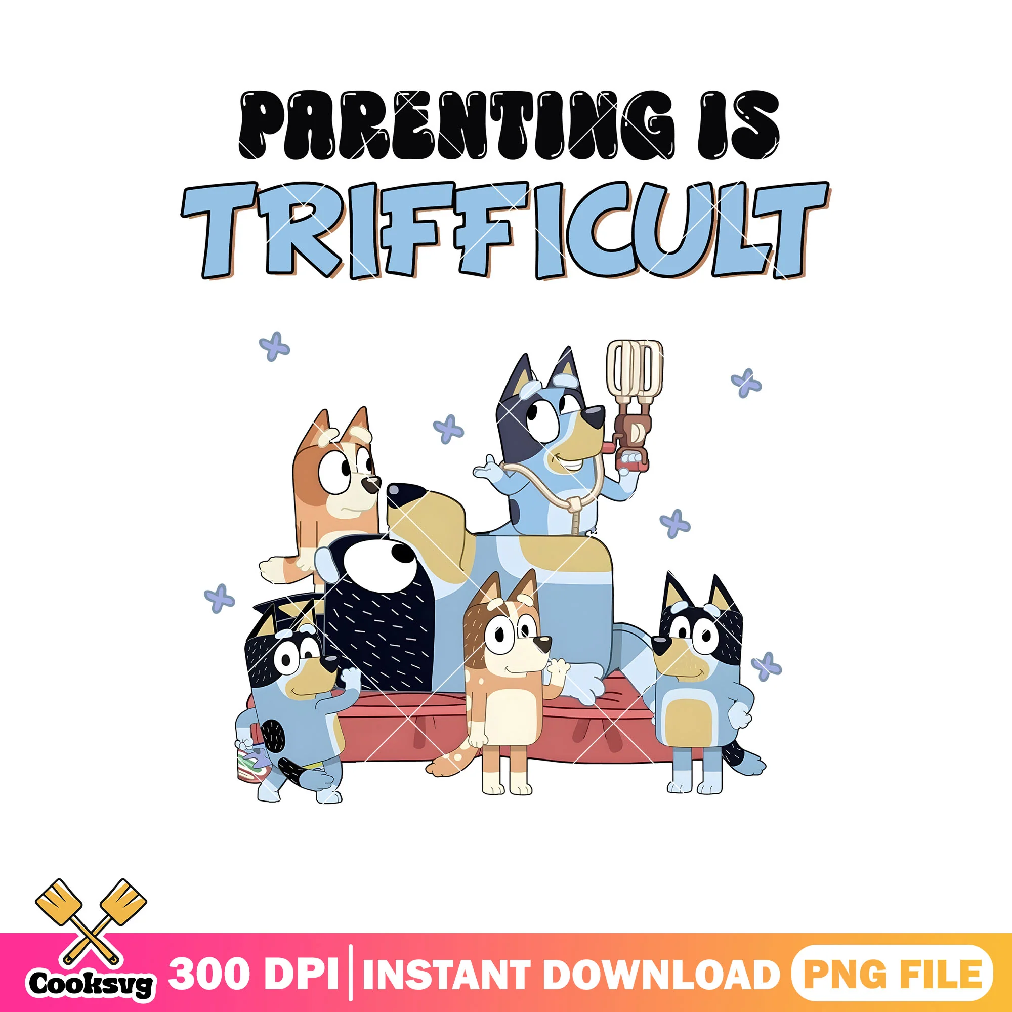 Trifficult parenting is bluey funny play png, bluey family png, bluey dog png