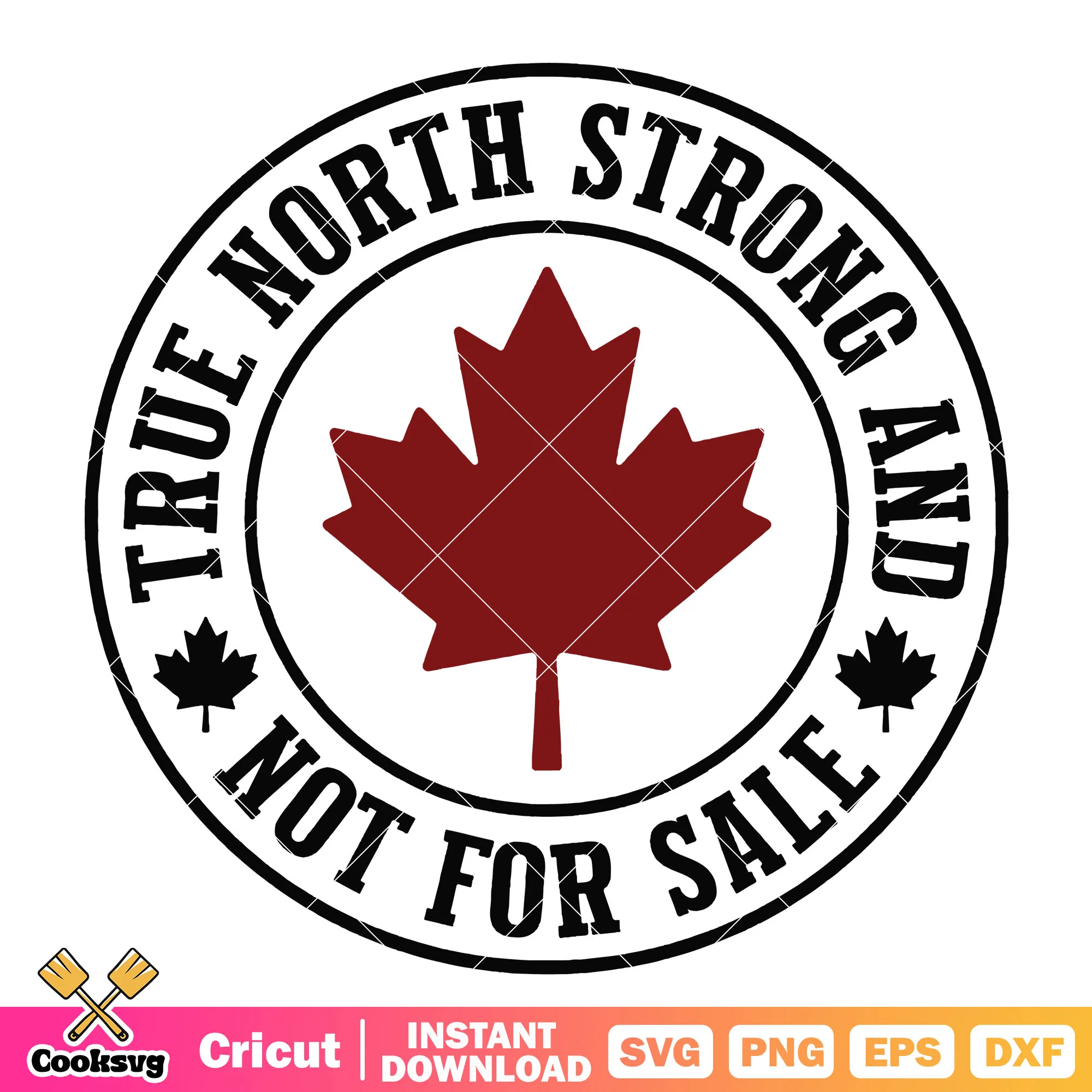 True north strong and not for sale svg, canada is not for sale svg