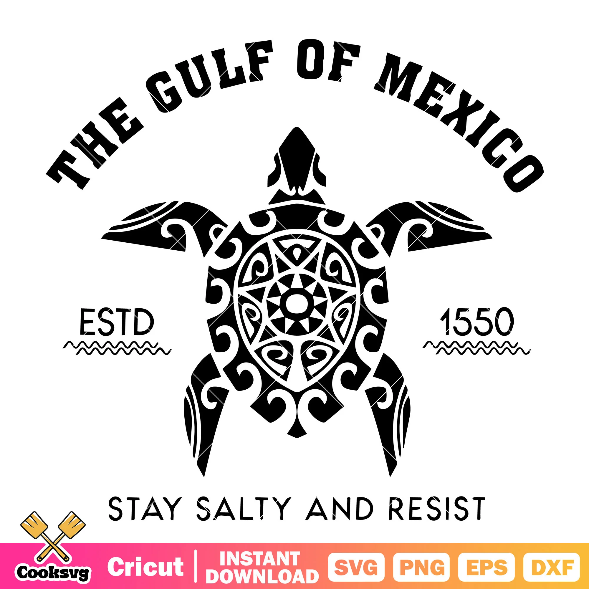 Turtle the gulf of mexico estd 1550 svg, stay salty and resist svg