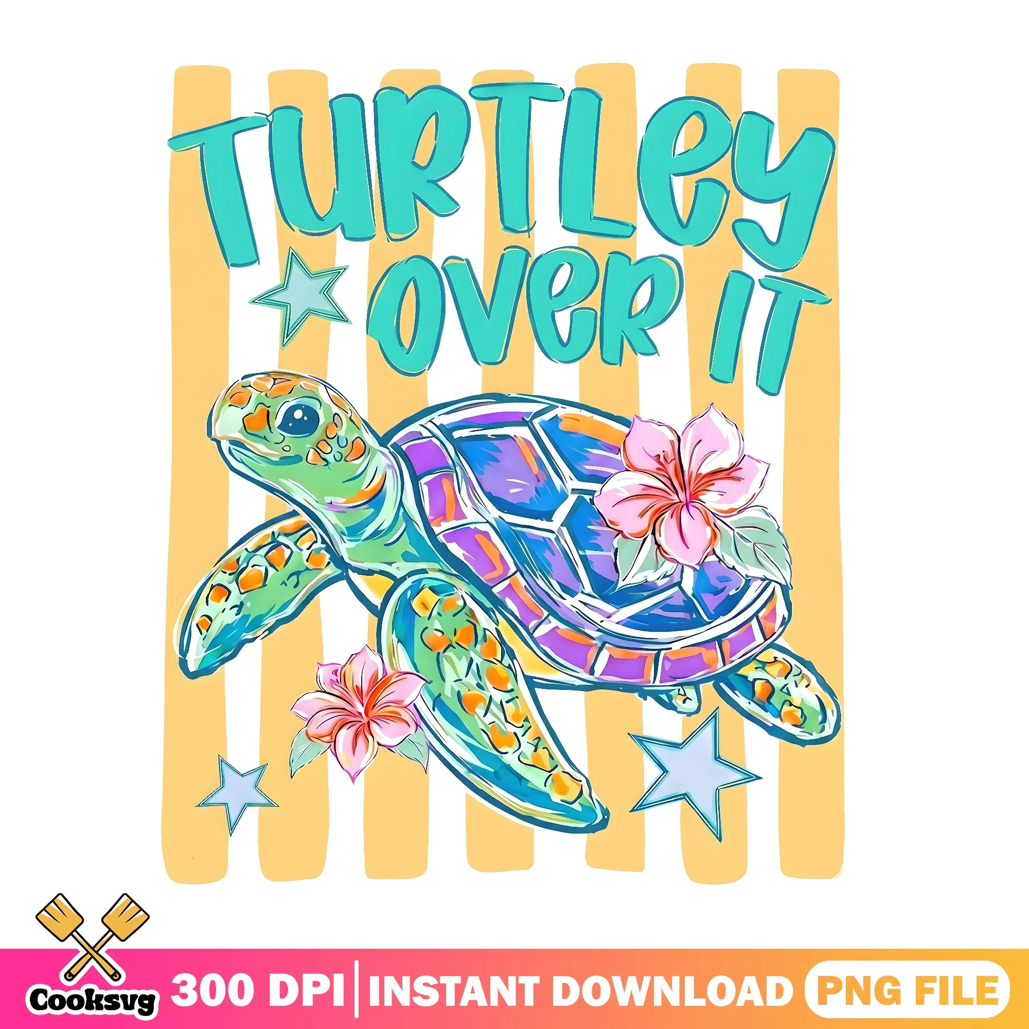 Turtley Over It PNG, Funny Sea Turtle Shirt, Summer Turtle PNG