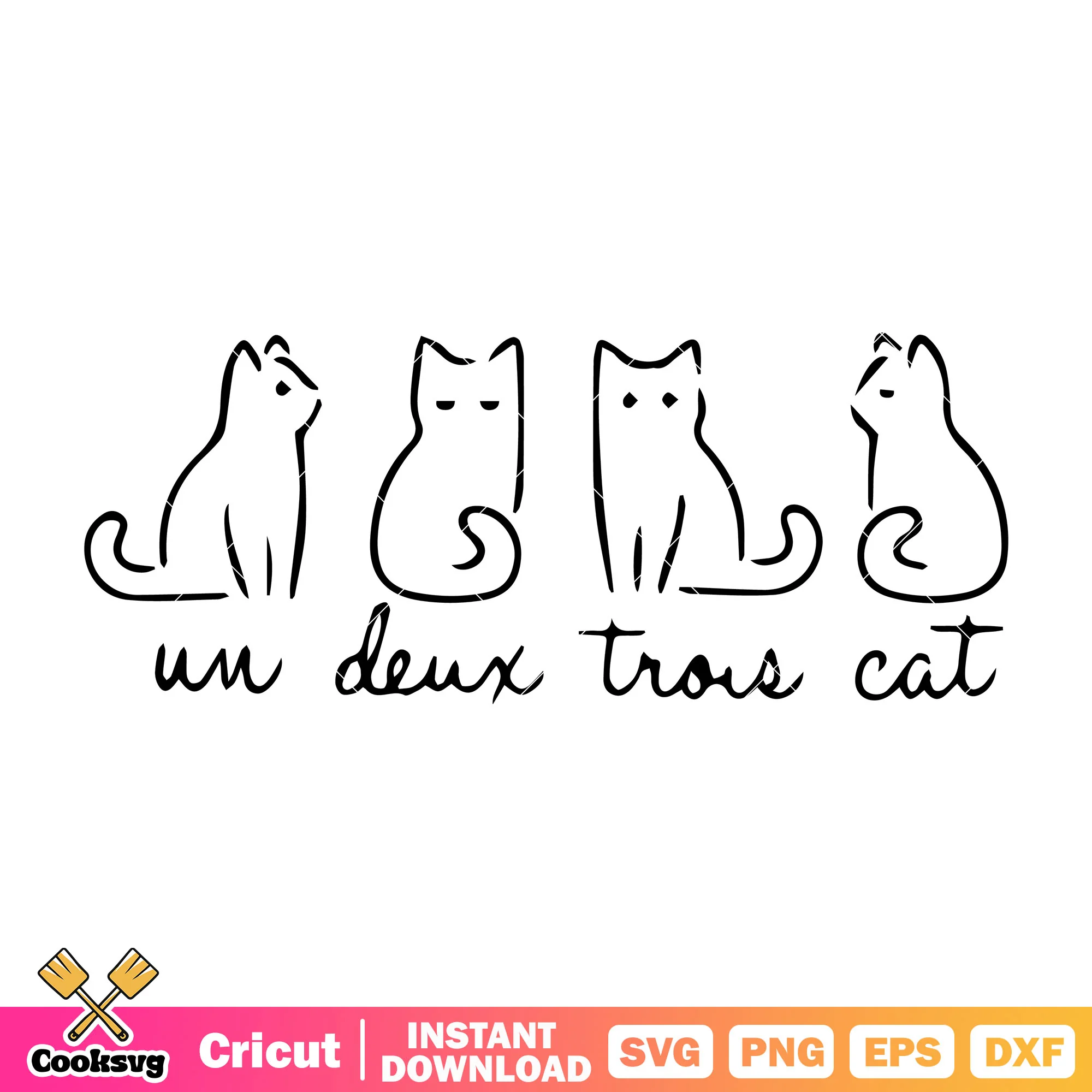 Un Deux Trois Cat svg, cat quotes svg, trending quotes svg