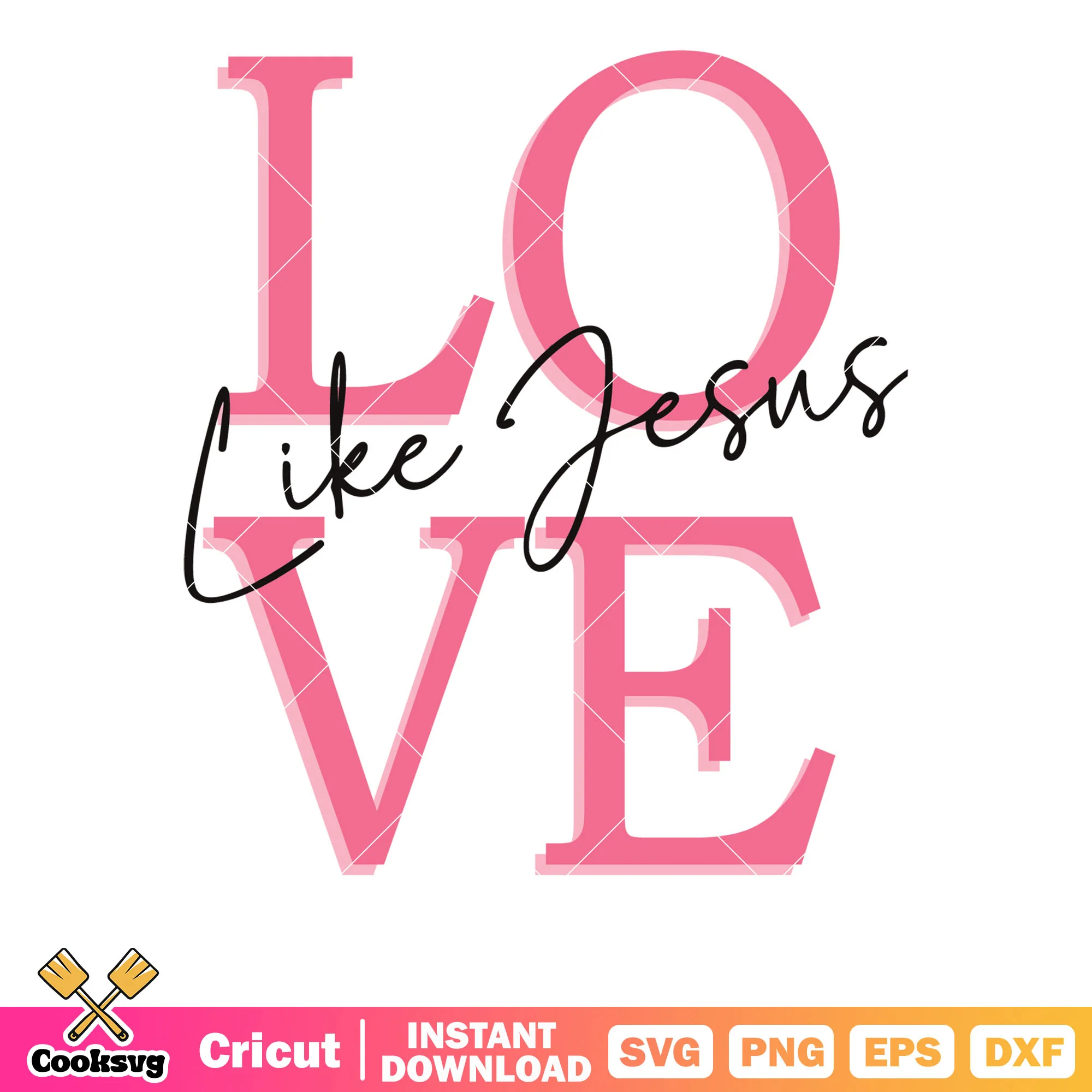 Valentine love like jesus pink svg, jesus is my valentine svg