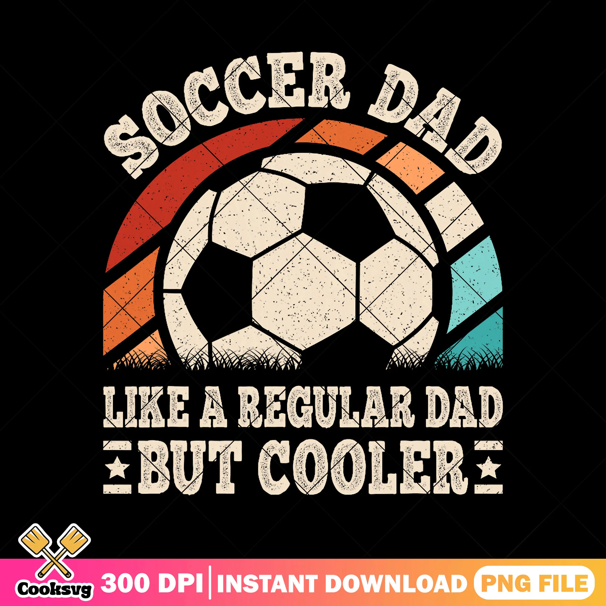 Vintage soccer dad but cooler png, football dad png, funny fathers day png