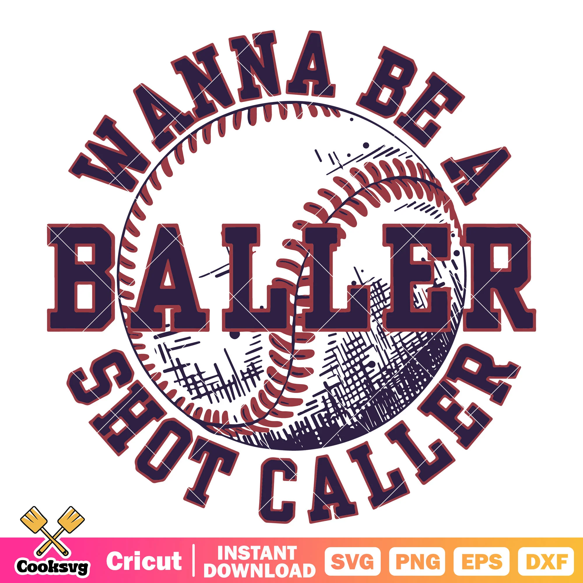Wanna be a baller shot caller svg, baseball quotes svg