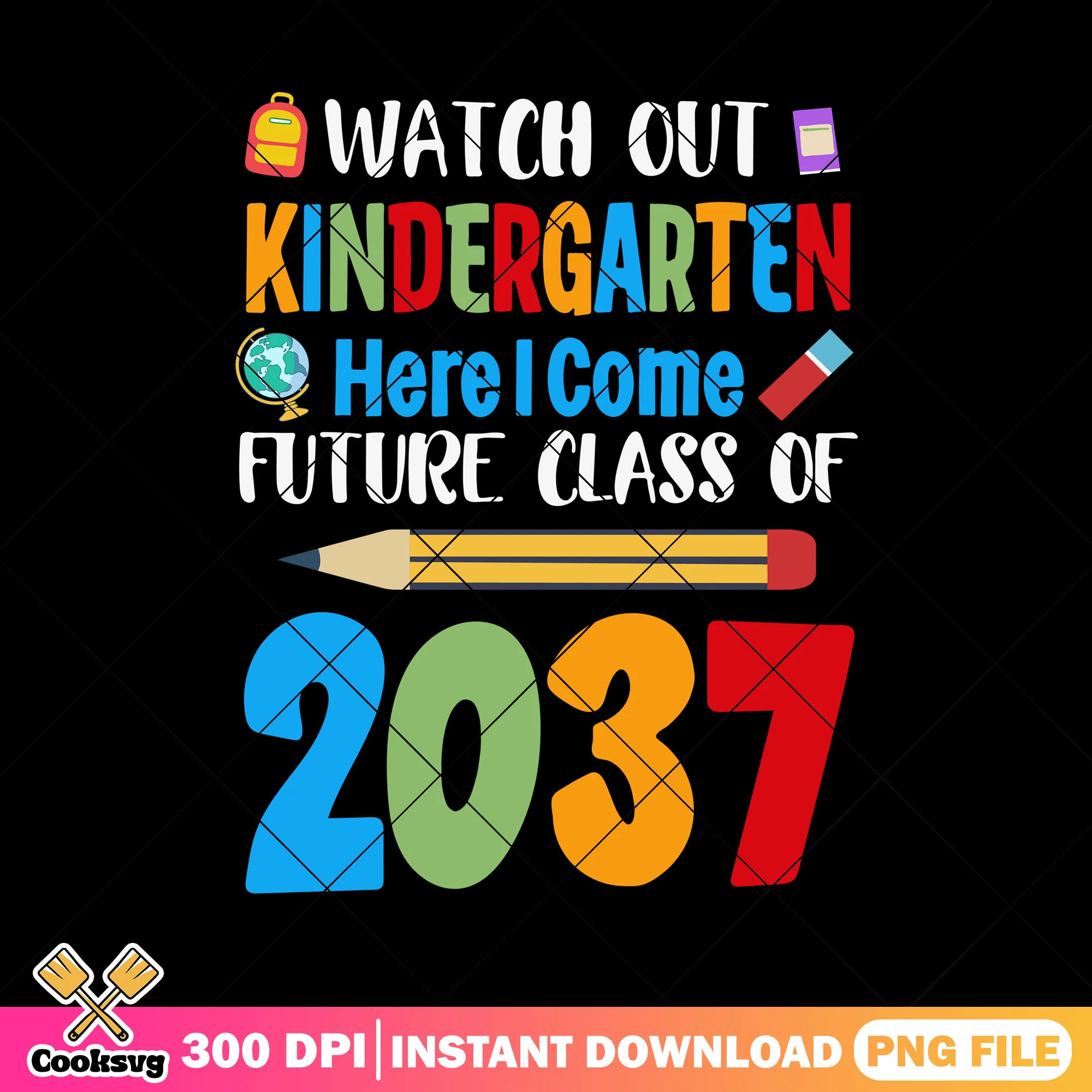 Watch out kindergarten png, back to school art png, class of 2037 png