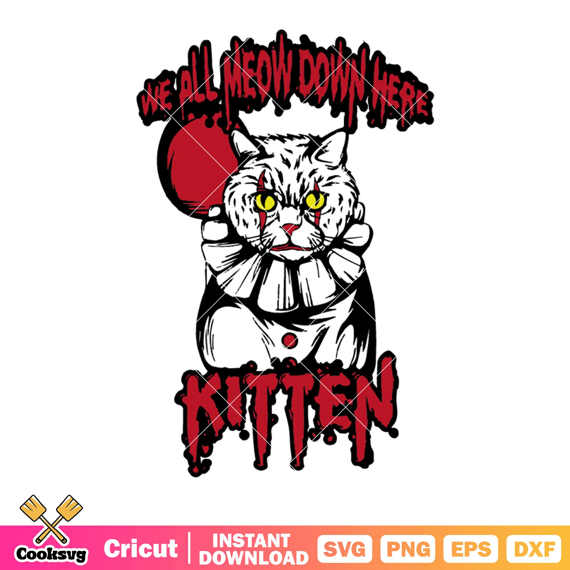 We all meow down svg, red balloon svg, pennywise costume svg