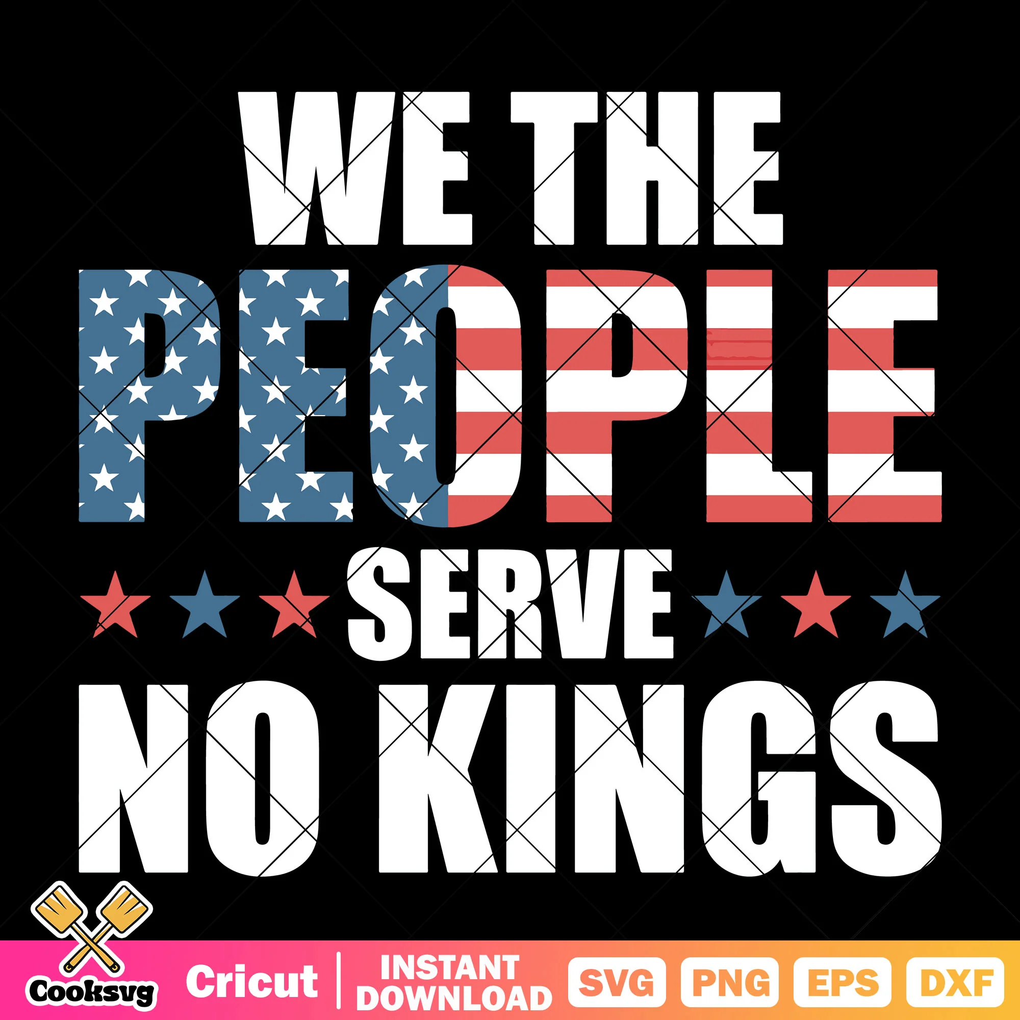 We the people serve no kings svg, no kings svg, no kings quote svg