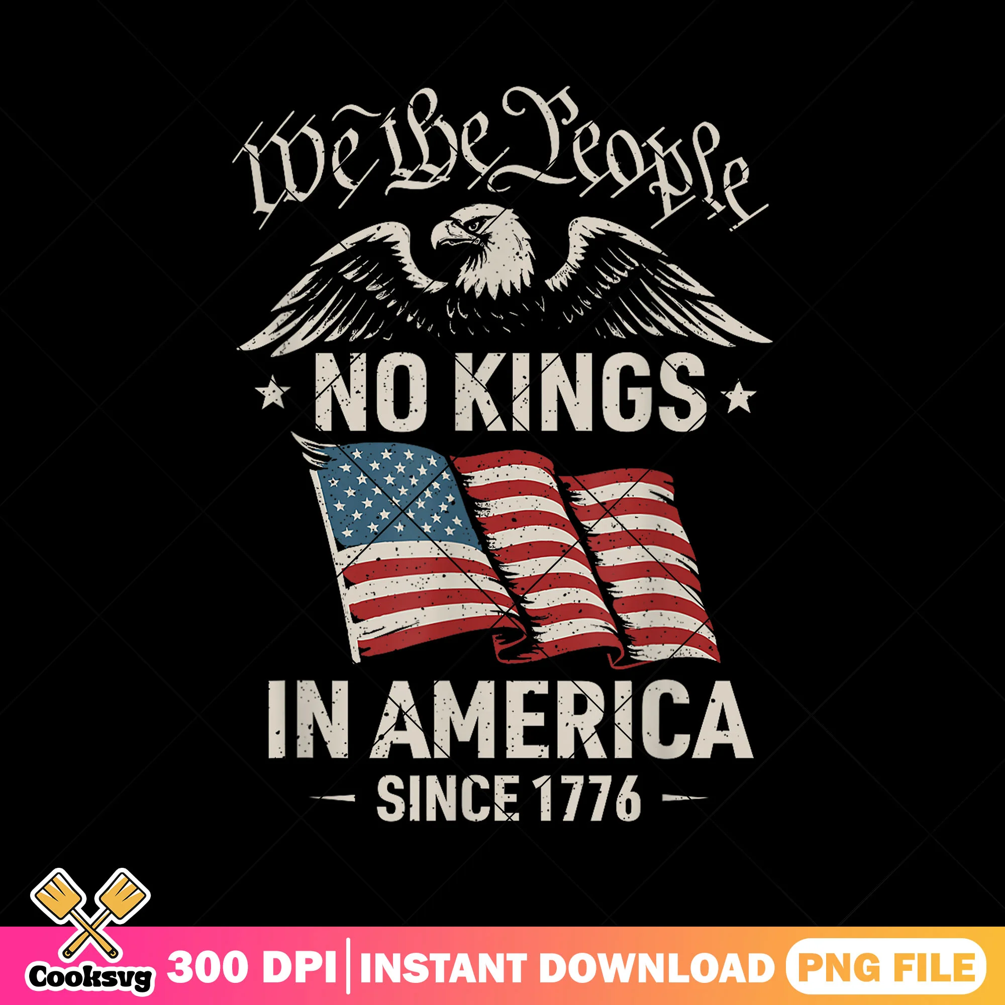 We the people with no kings png, america flag png, america no kigns png
