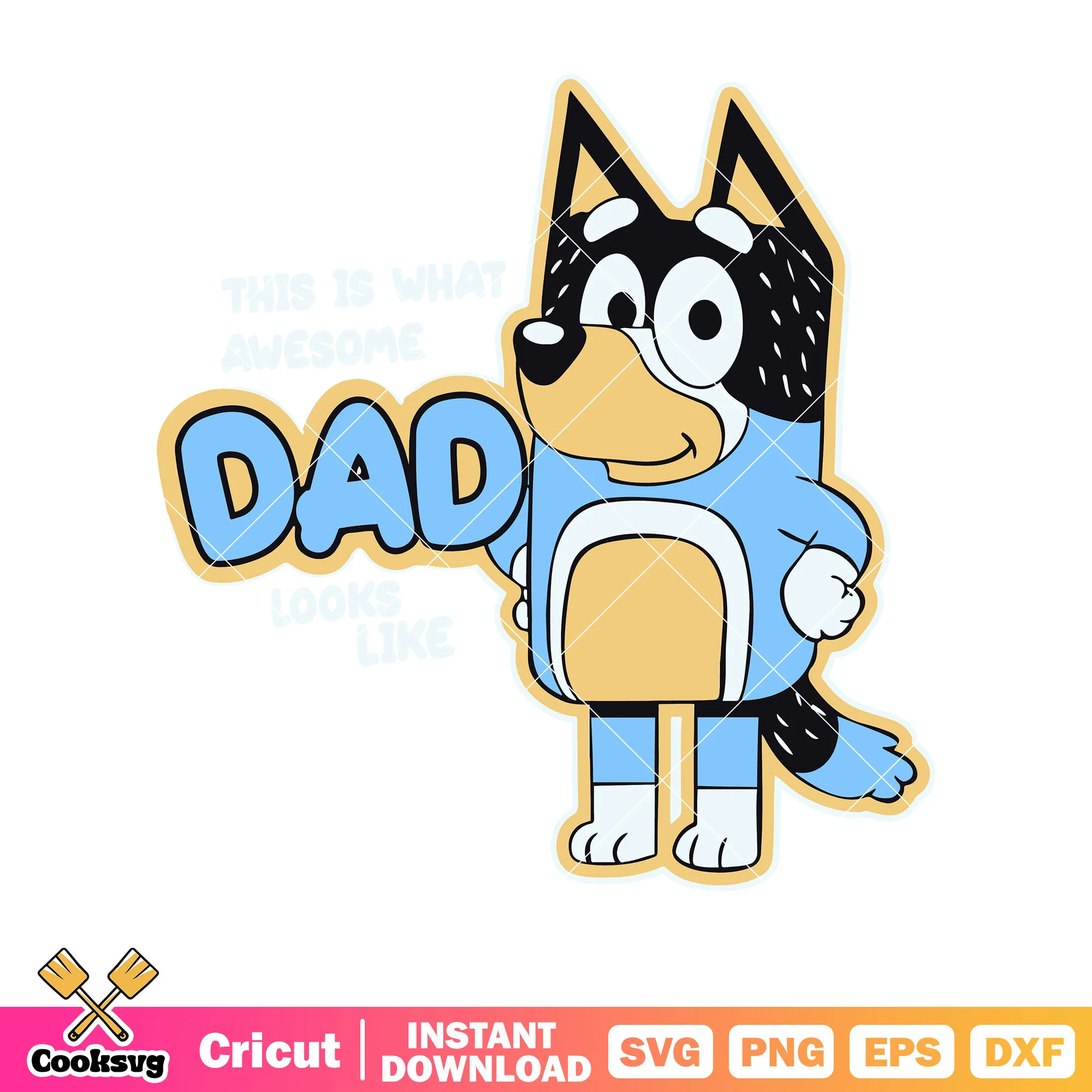 What awesome dad look likes svg, bluey family svg, father's day bluey gift svg