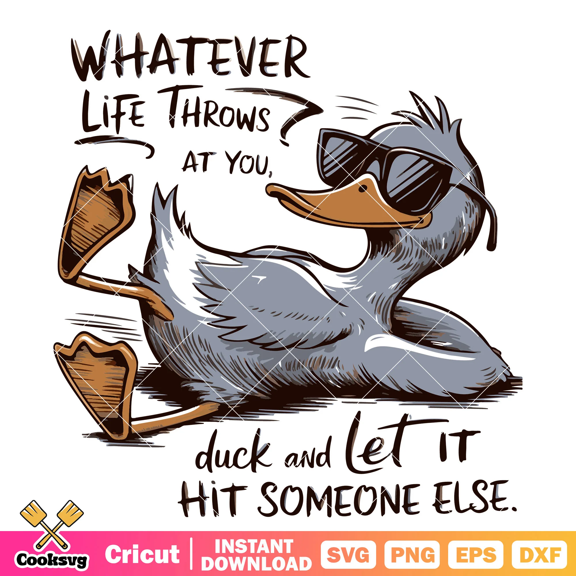 Whatever life throws at you duck svg, duck quotes svg