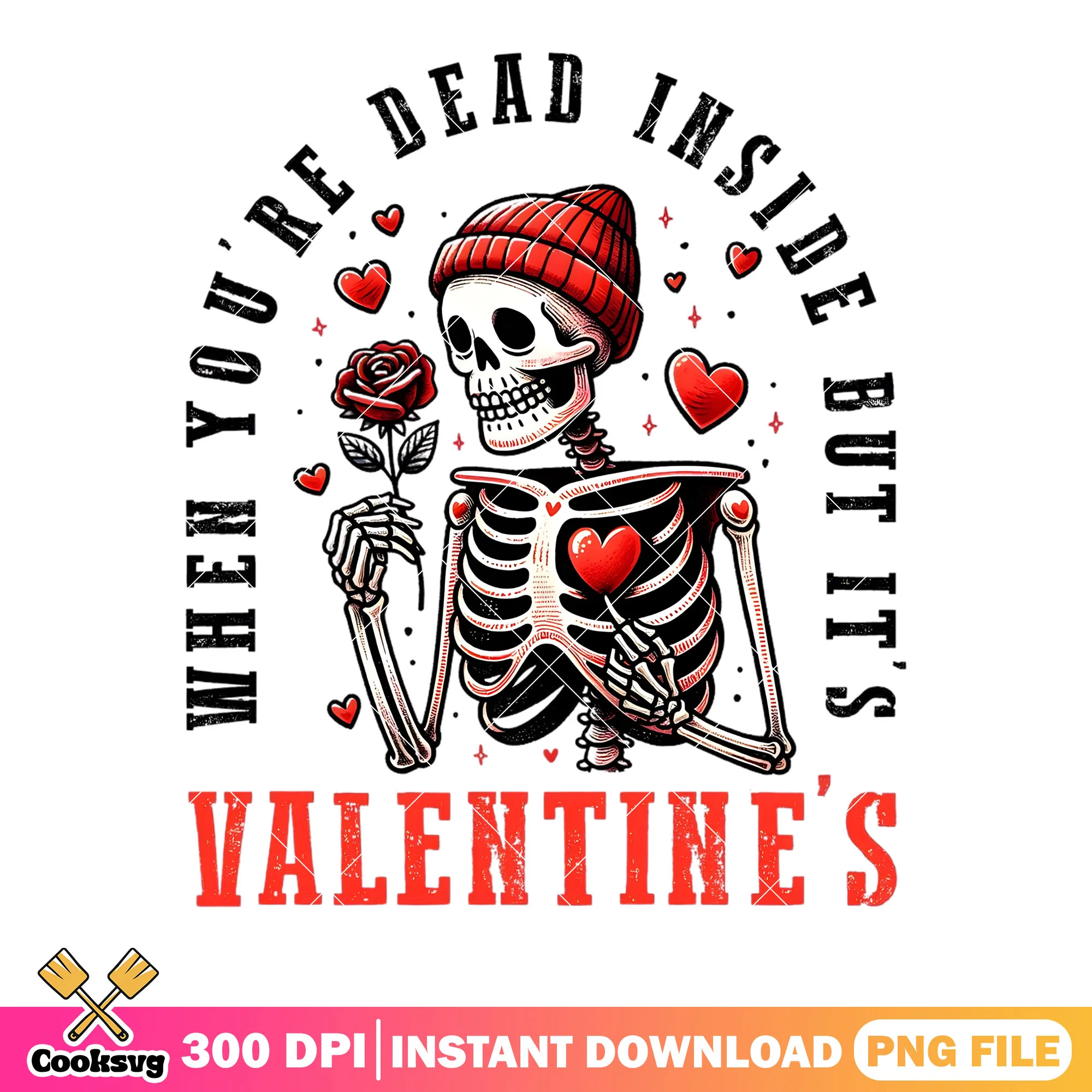 When you re dead inside but it valentine png, valentine vibes png, png