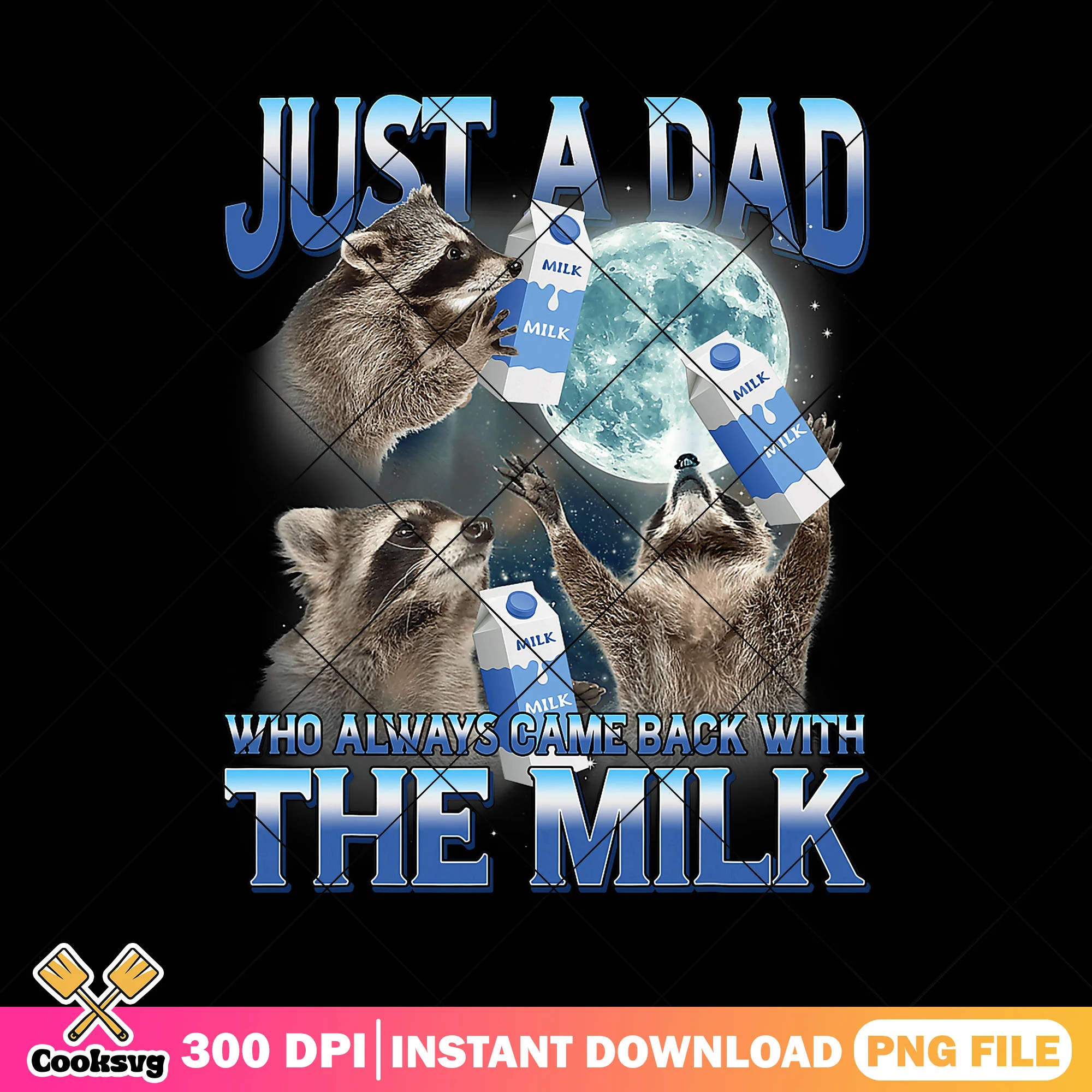 Who always came back with the milk png, happy fathers day png, raccoon milk png