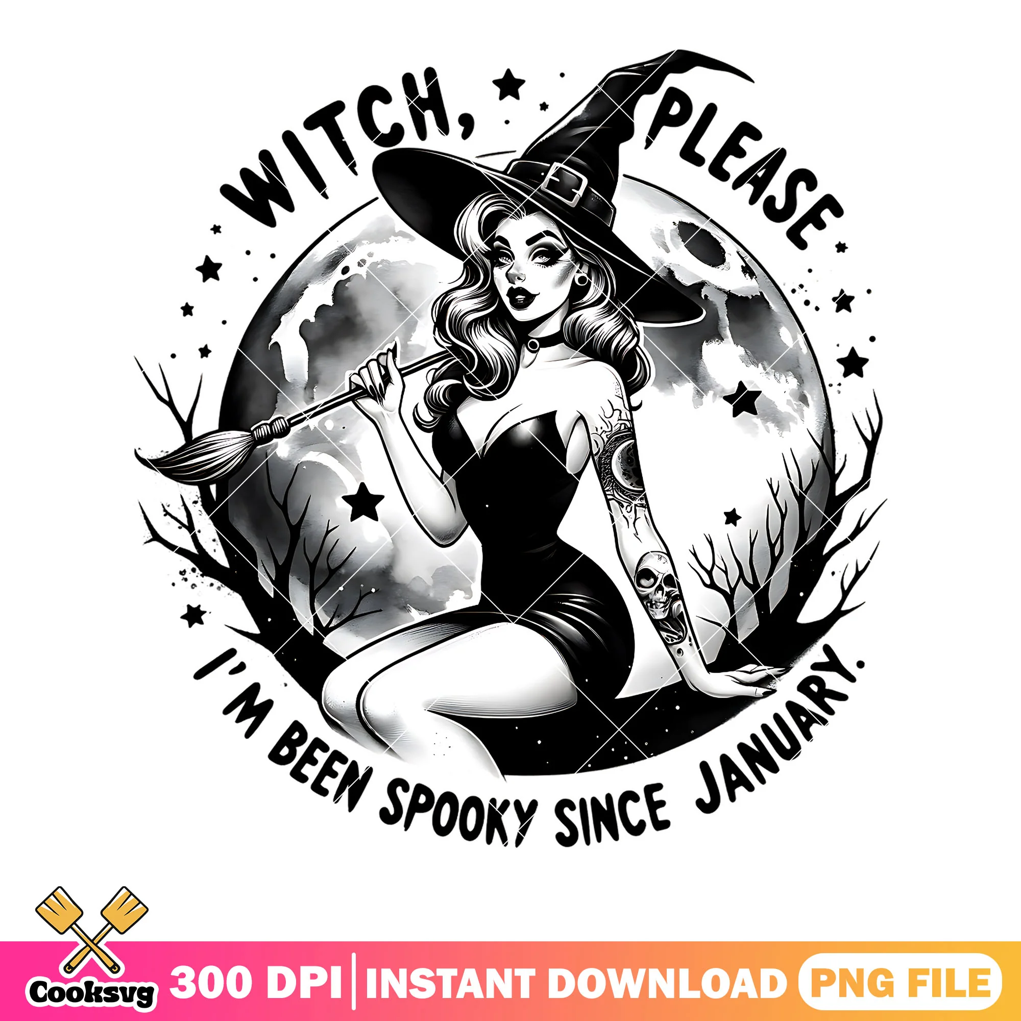Witch please im been spooky since january png, witch costume png