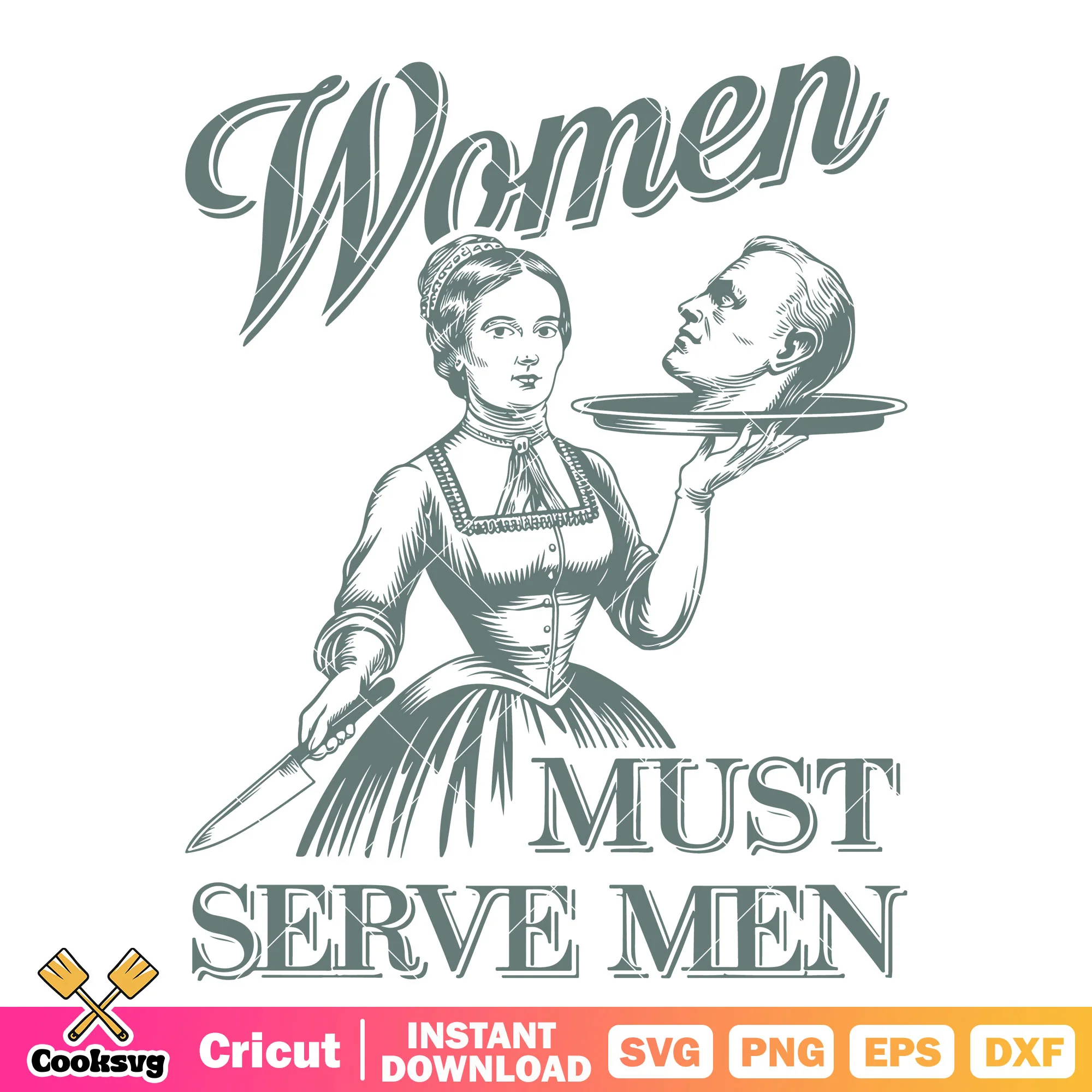 Women must serve men text svg, women serve men svg, women quotes svg
