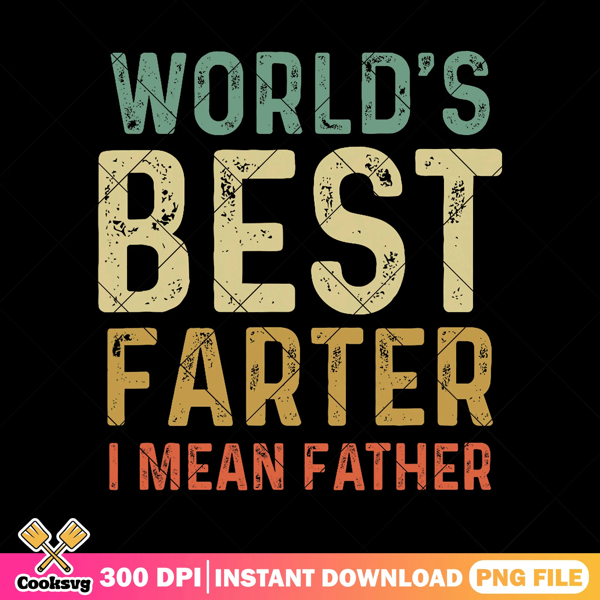 Worlds best faeter i mean father png, retro dad png, fathers day png, funny png