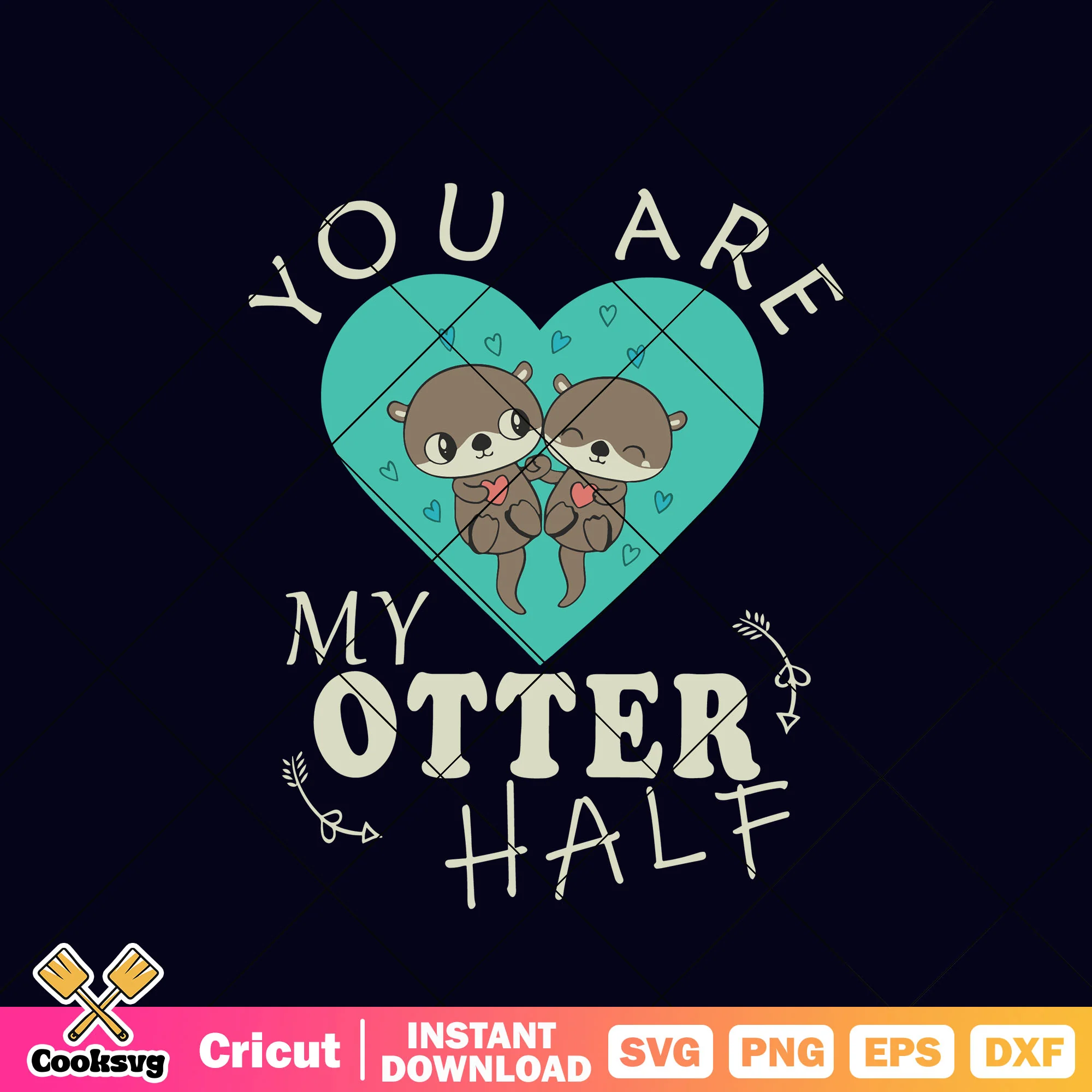 You are my otter half valentine svg, valentine quotes svg