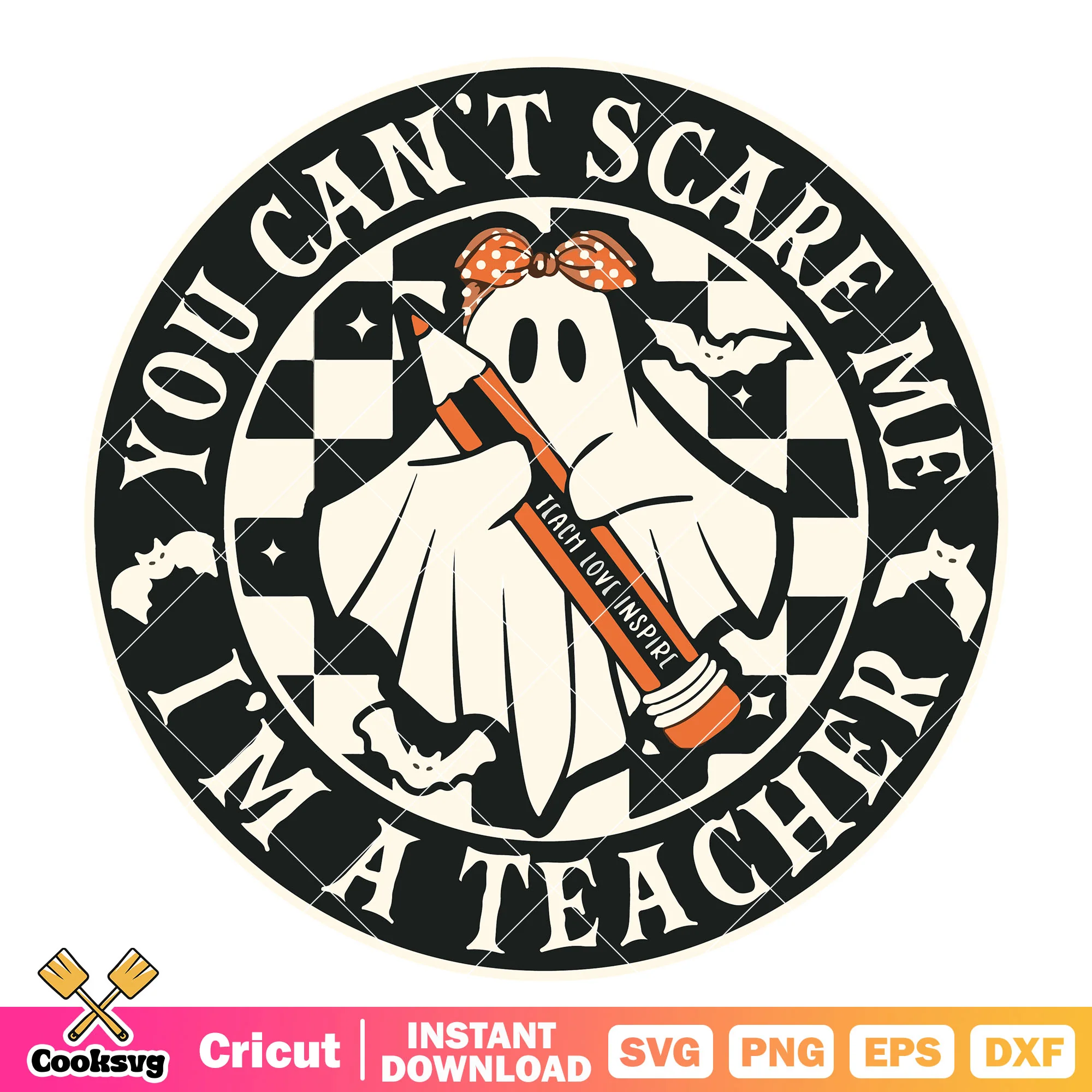 You cant scare teacher svg, ghost teacher svg, ghost quotes svg