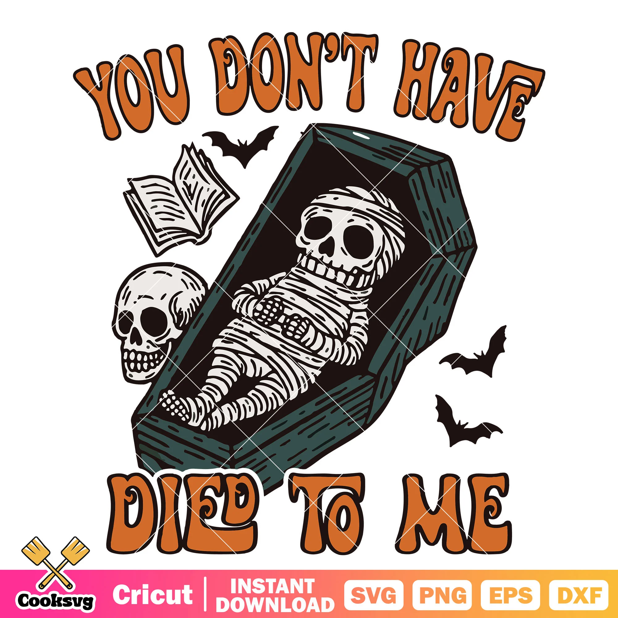 You dont have die to me svg, halloween quote svg, Tombstone svg