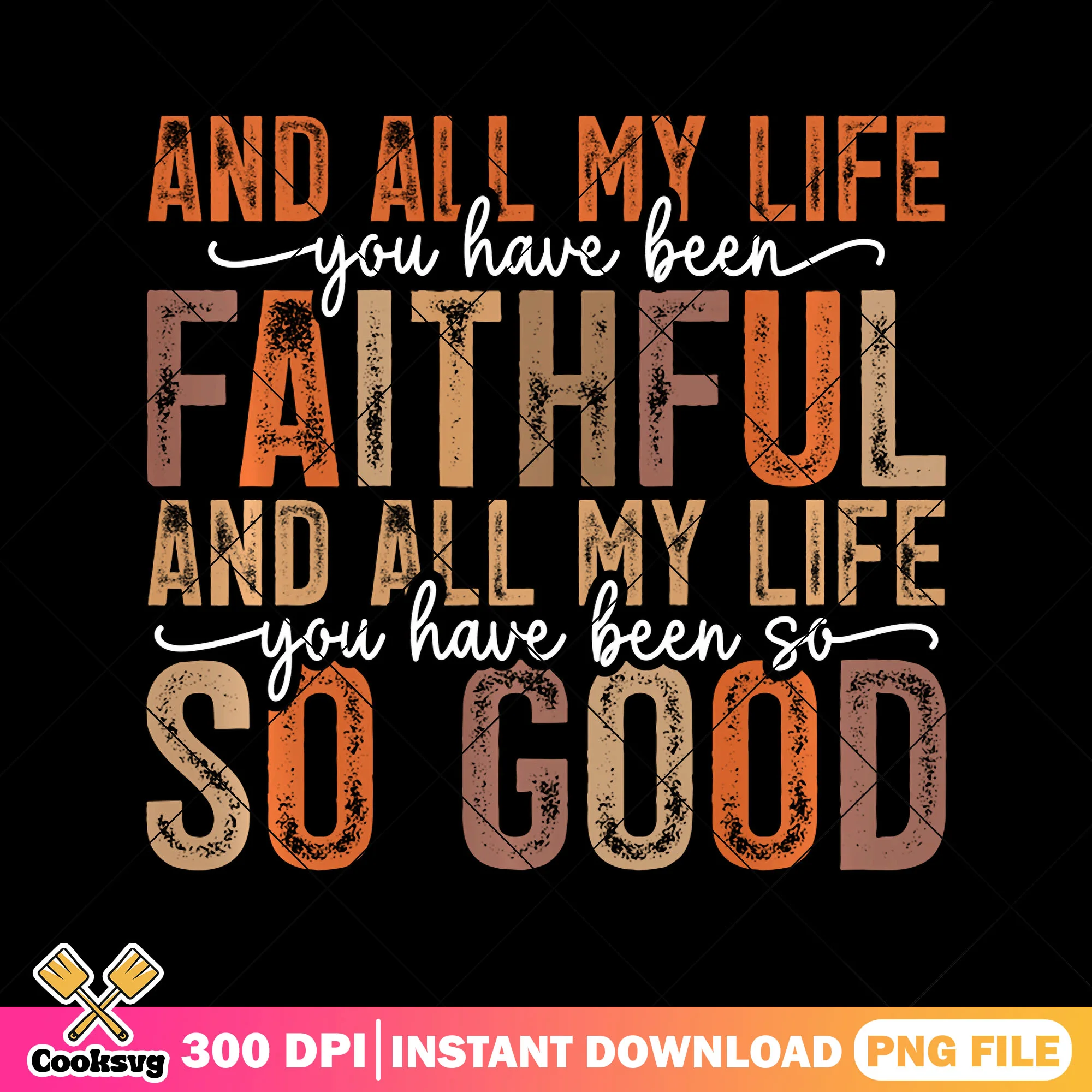 You have been faithful png, faith quotes png, faith god png