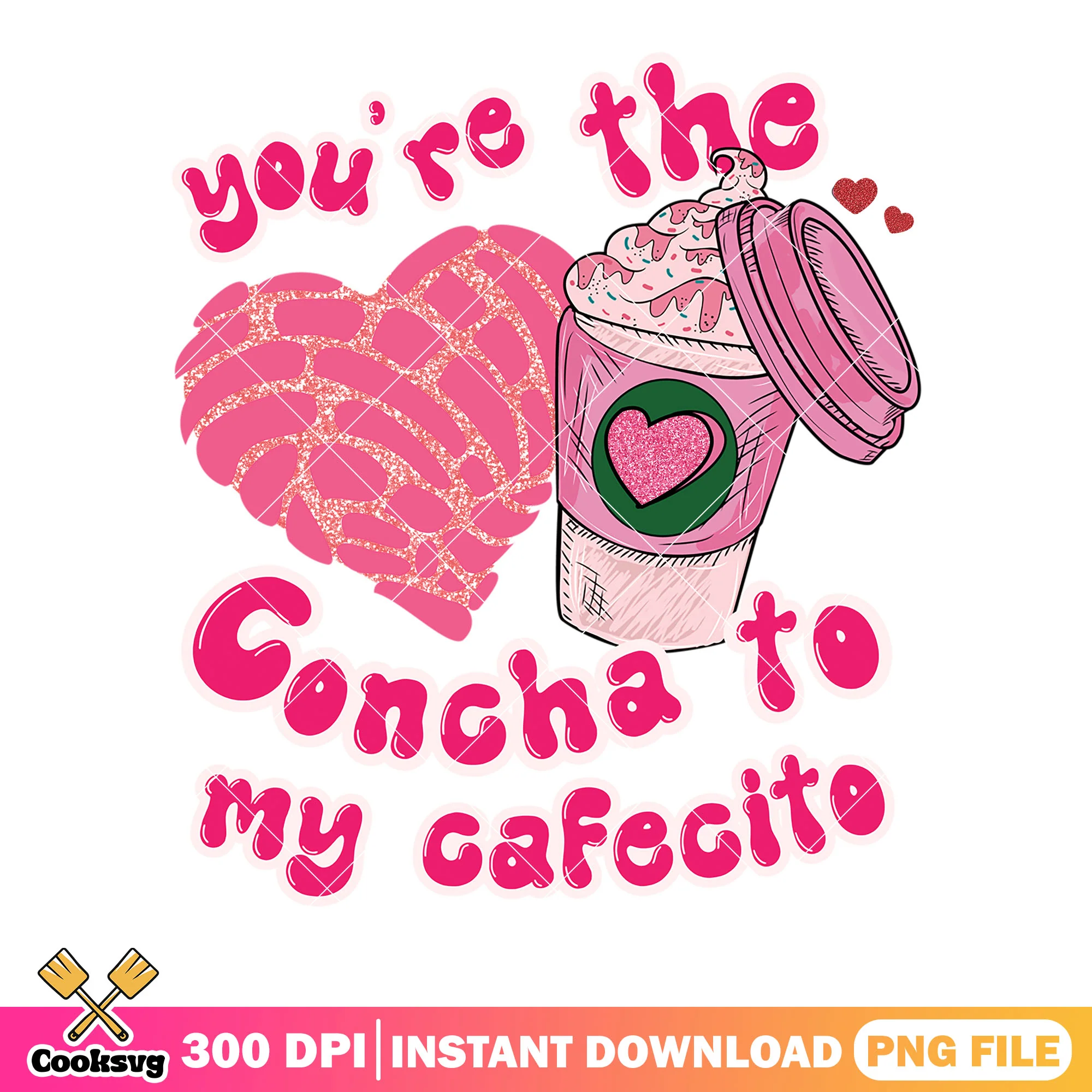 You re the concha to my cafecito png, valentine coffee png, valentine png